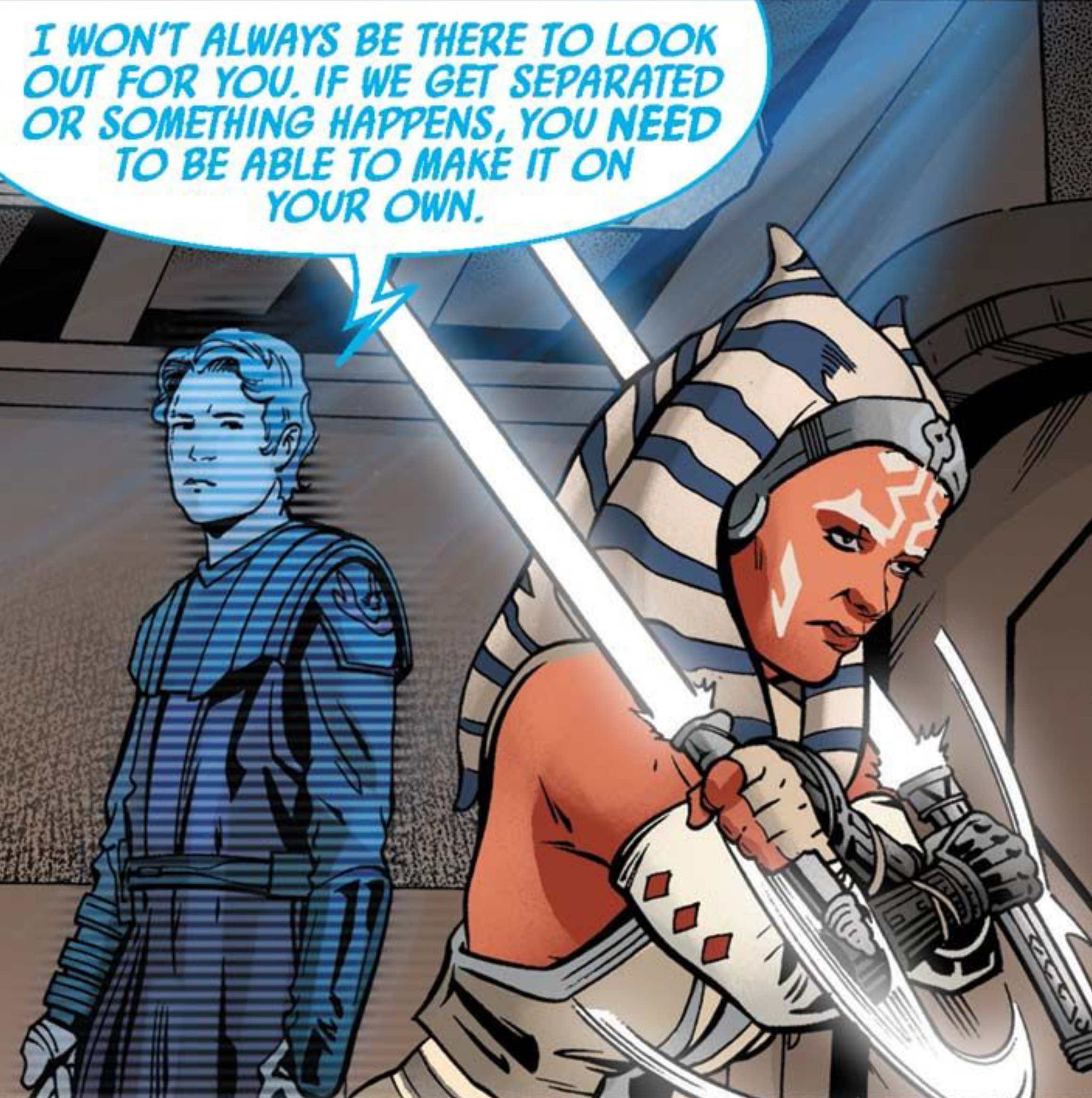 Ahsoka Tano & Anakin Skywalker in a Star Wars comic panel: "I won't always be there to look out for you. If we get separated or something happens, you need to be able to make it on your own."