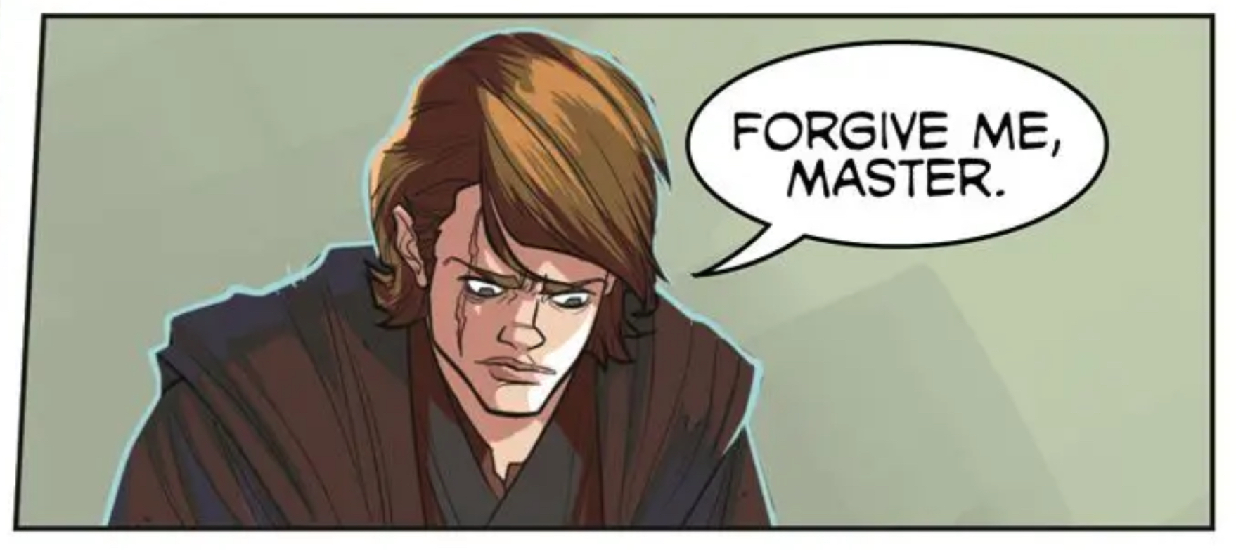Anakin Skywalker in a Star Wars comic panel: "Forgive me, Master."