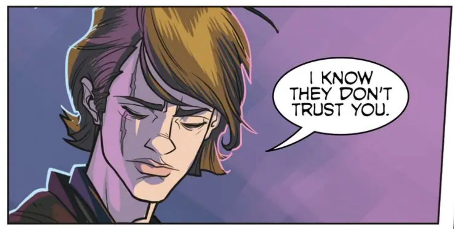 Anakin Skywalker in a Star Wars comic panel: "I know they don't trust you."