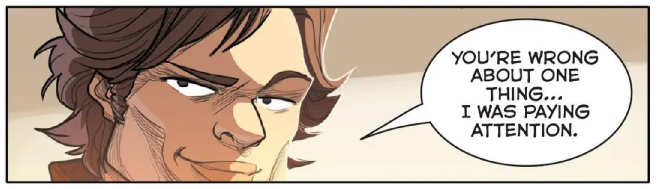 Han Solo in a Star Wars comic panel: "You're wrong about one thing... I was paying attention."