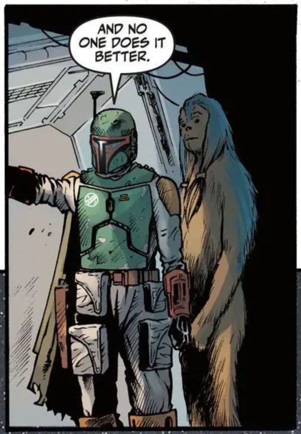 Boba Fett & Chewbacca in a Star Wars comic panel: "And no one does it better."