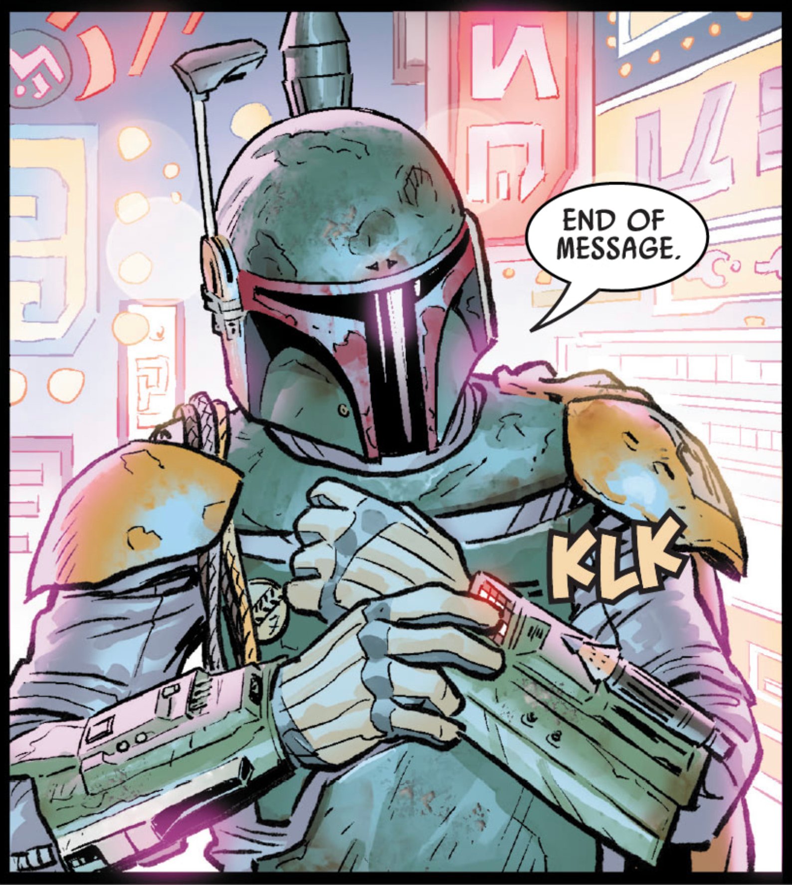 Boba Fett in a Star Wars comic panel: "End of message."