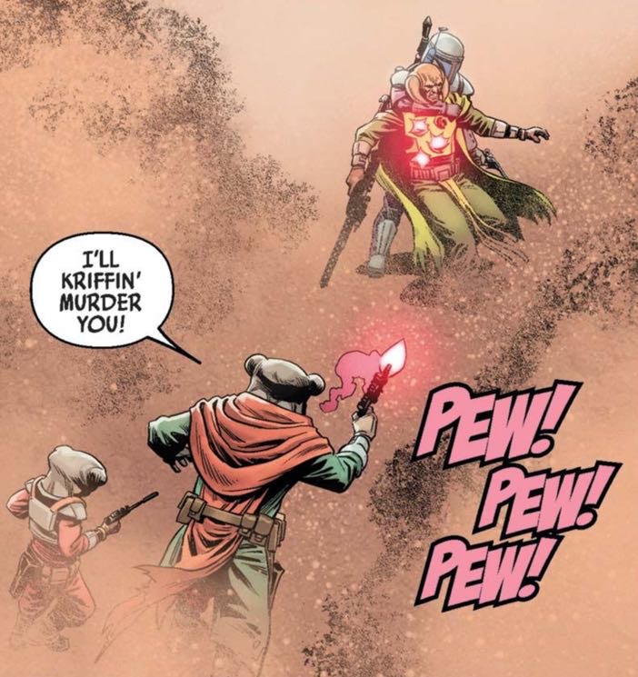 Boba Fett in a Star Wars comic panel: "I'll kriffin' murder you!"