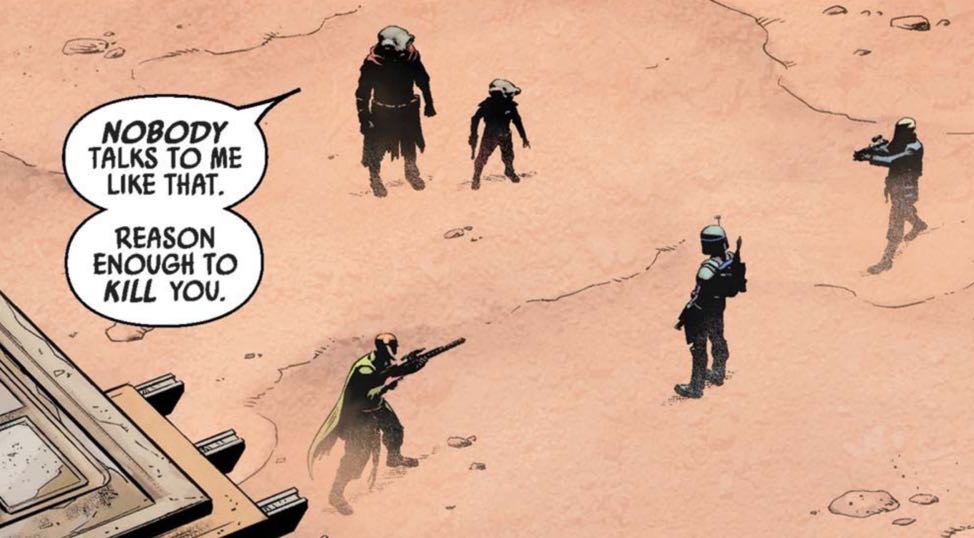 Boba Fett in a Star Wars comic panel: "Nobody talks to me like that. Reason enough to kill you."