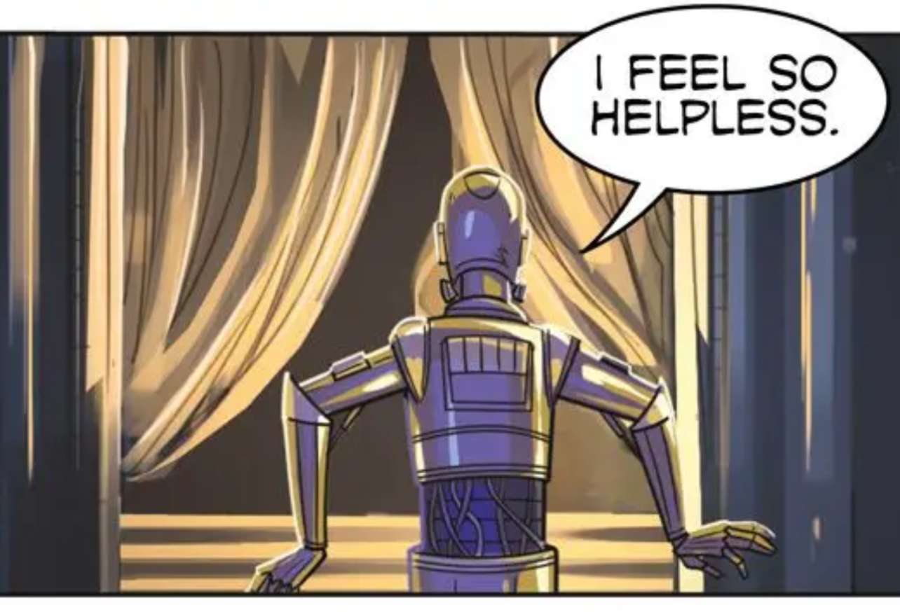 C-3PO in a Star Wars comic panel: "I feel so helpless."