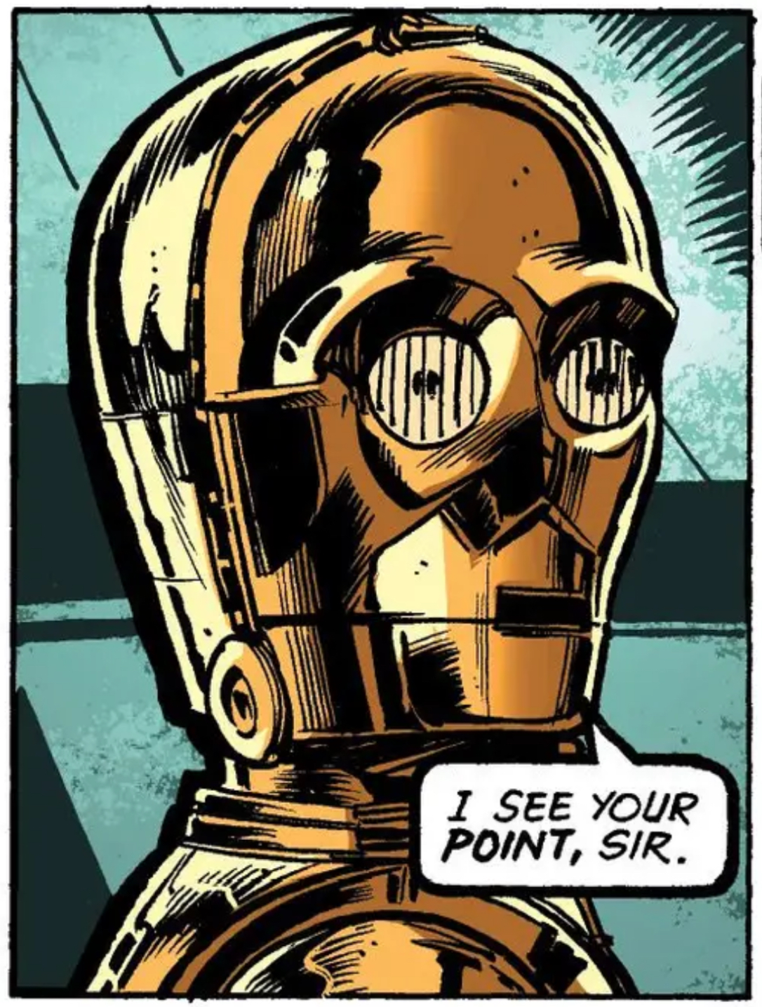 C-3PO in a Star Wars comic panel: "I see your point, sir."