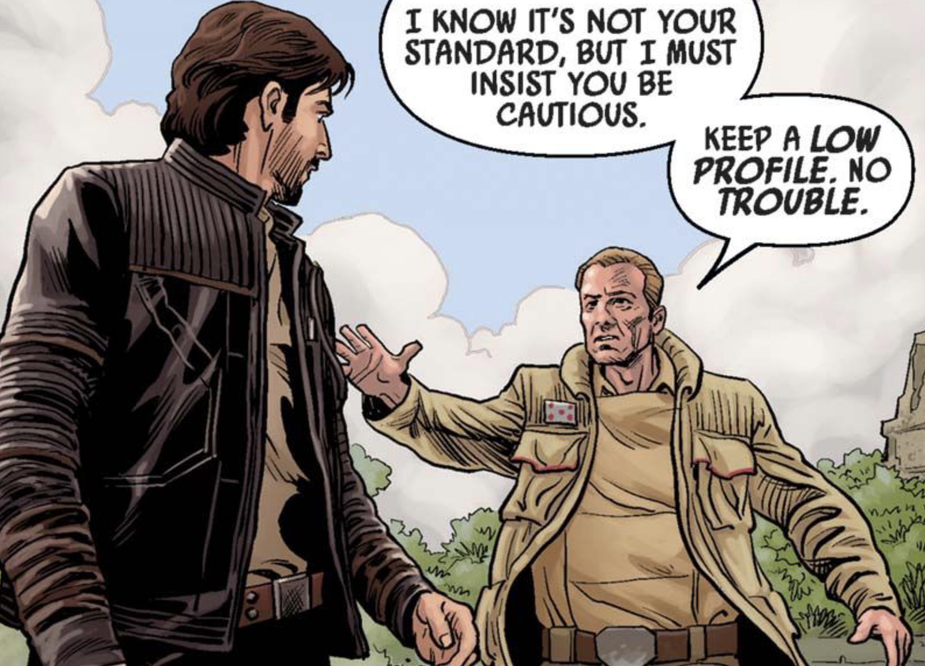 Cassian Andor in a Star Wars comic panel: "I know it's not your standard, but I must insist you be cautious. Keep a low profile. No trouble."