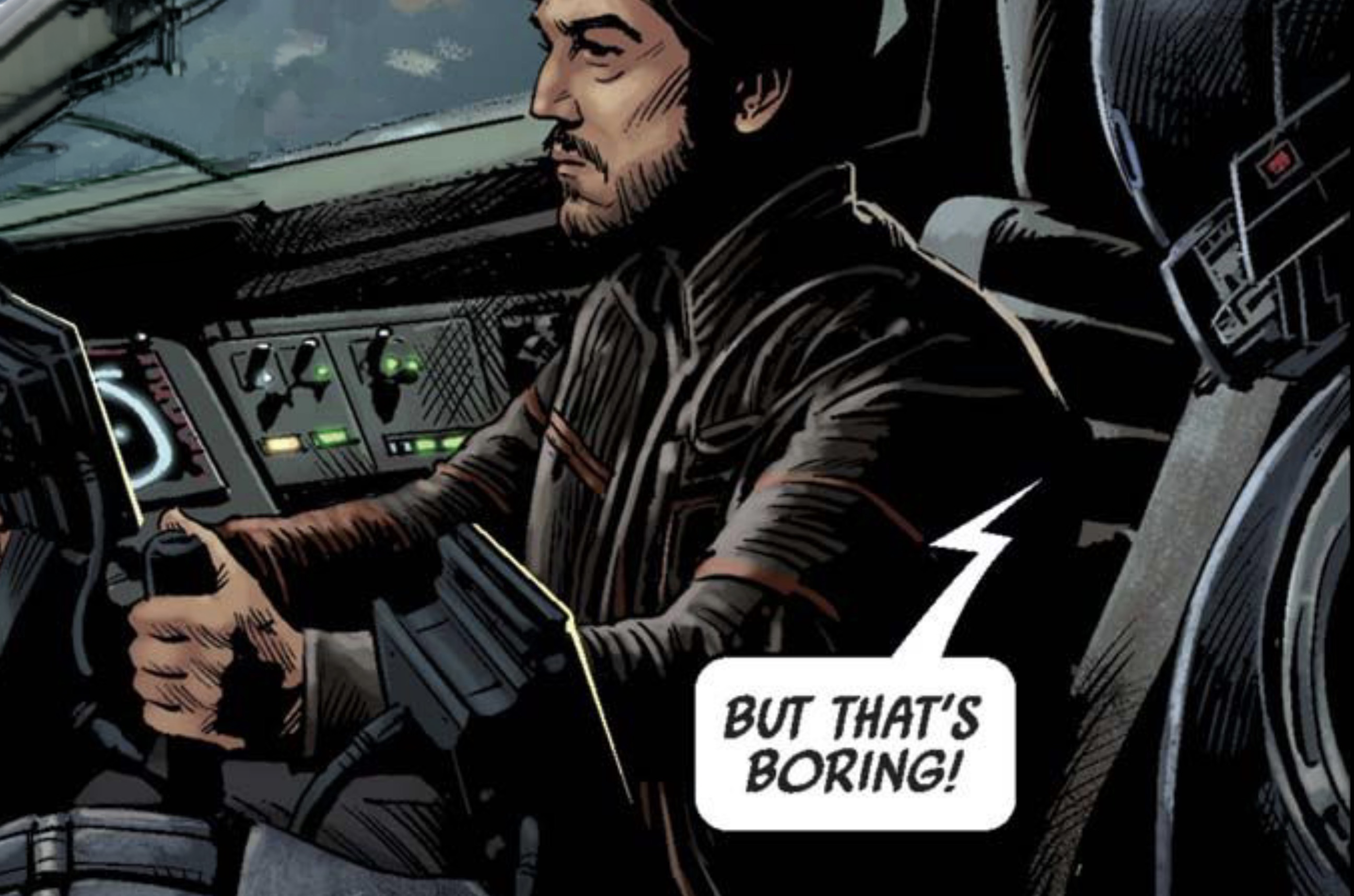 Cassian Andor in a Star Wars comic panel: "But that's boring!"