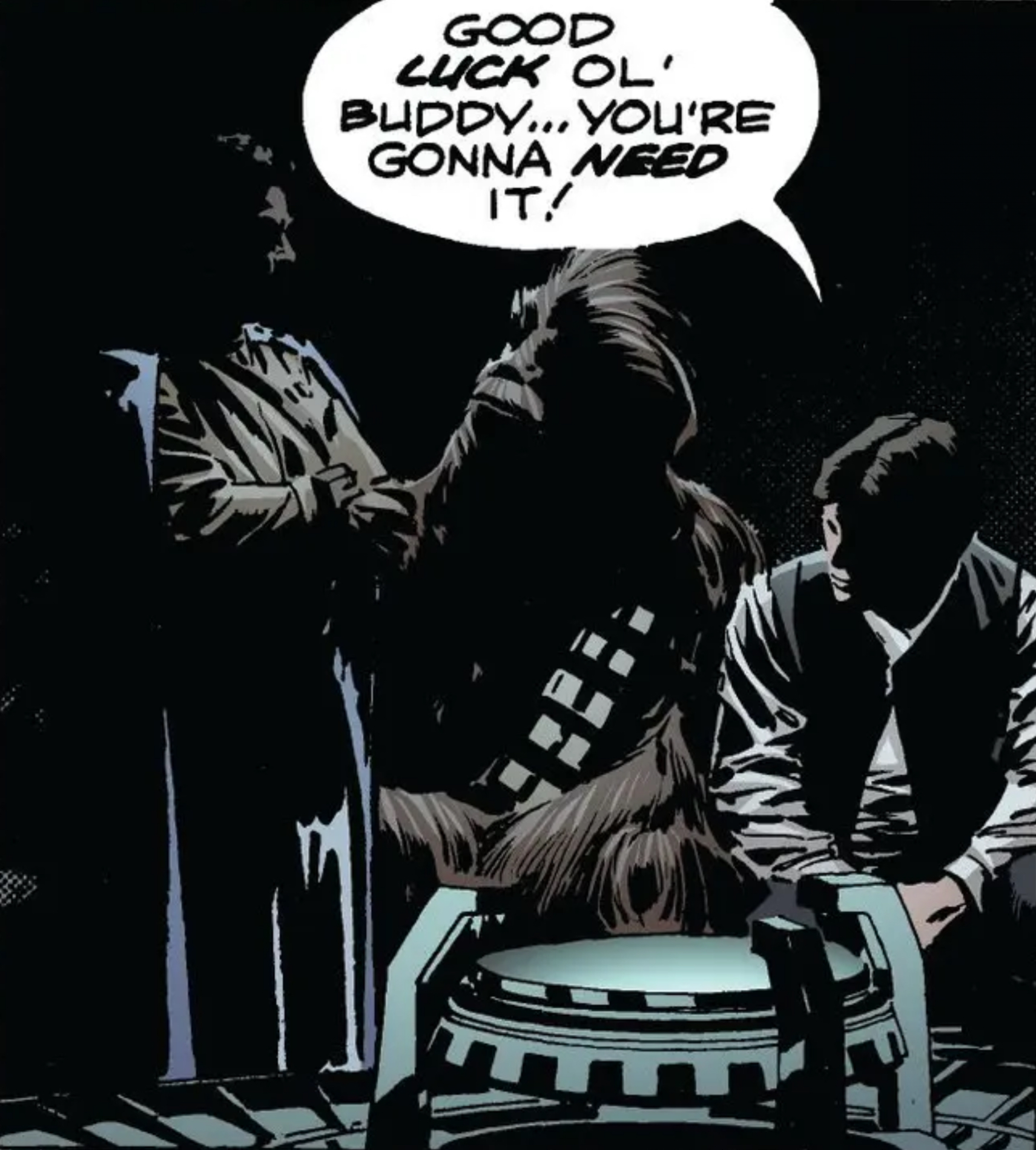 Chewbacca & Han Solo in a Star Wars comic panel: "Good luck, ol buddy. You're gonna need it!"