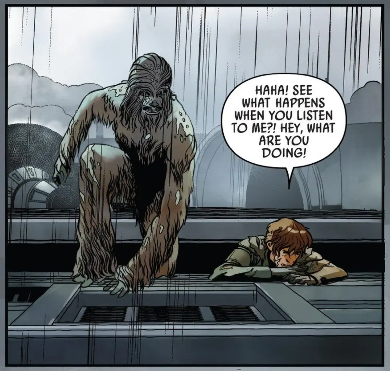 Chewbacca & Zarro in a Star Wars comic panel: "Haha! See what happens when you listen to me?! Hey, what are you doing!"