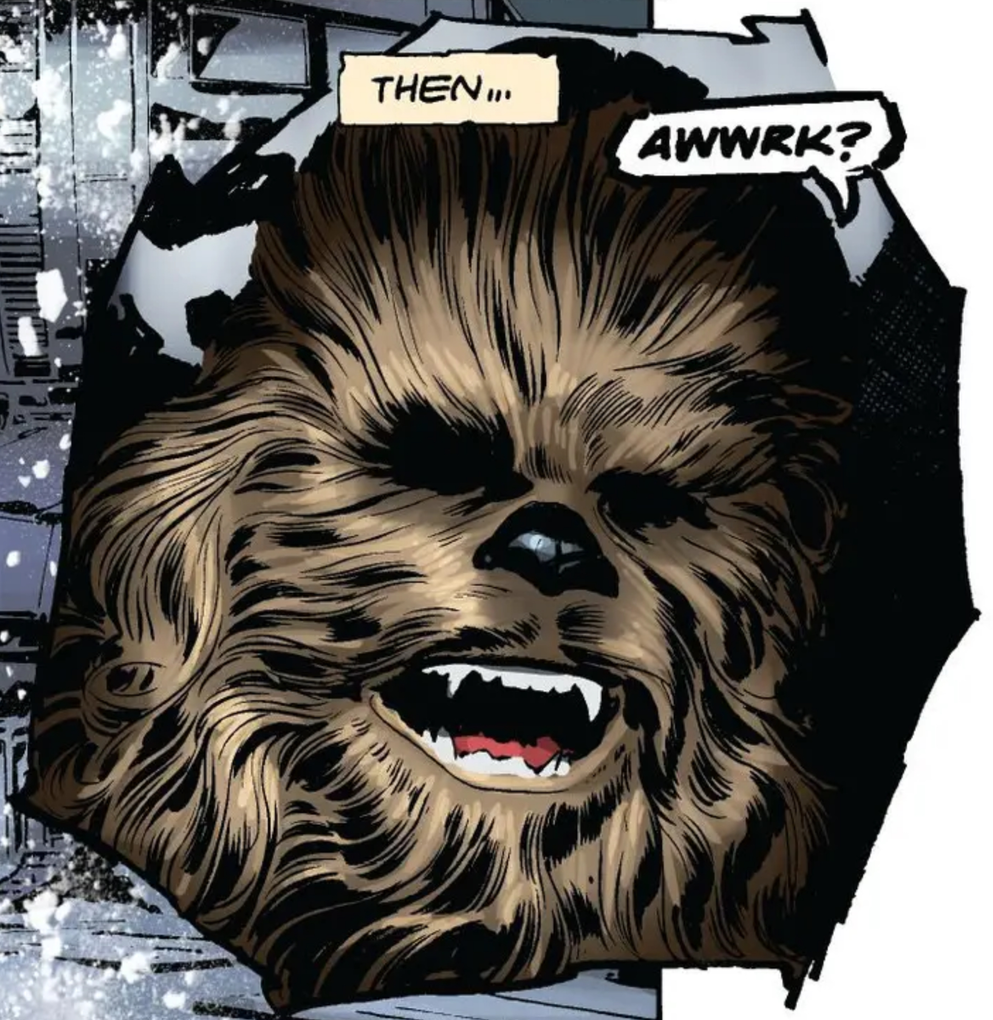 Chewbacca in a Star Wars comic panel: "Then... Awwrk?"