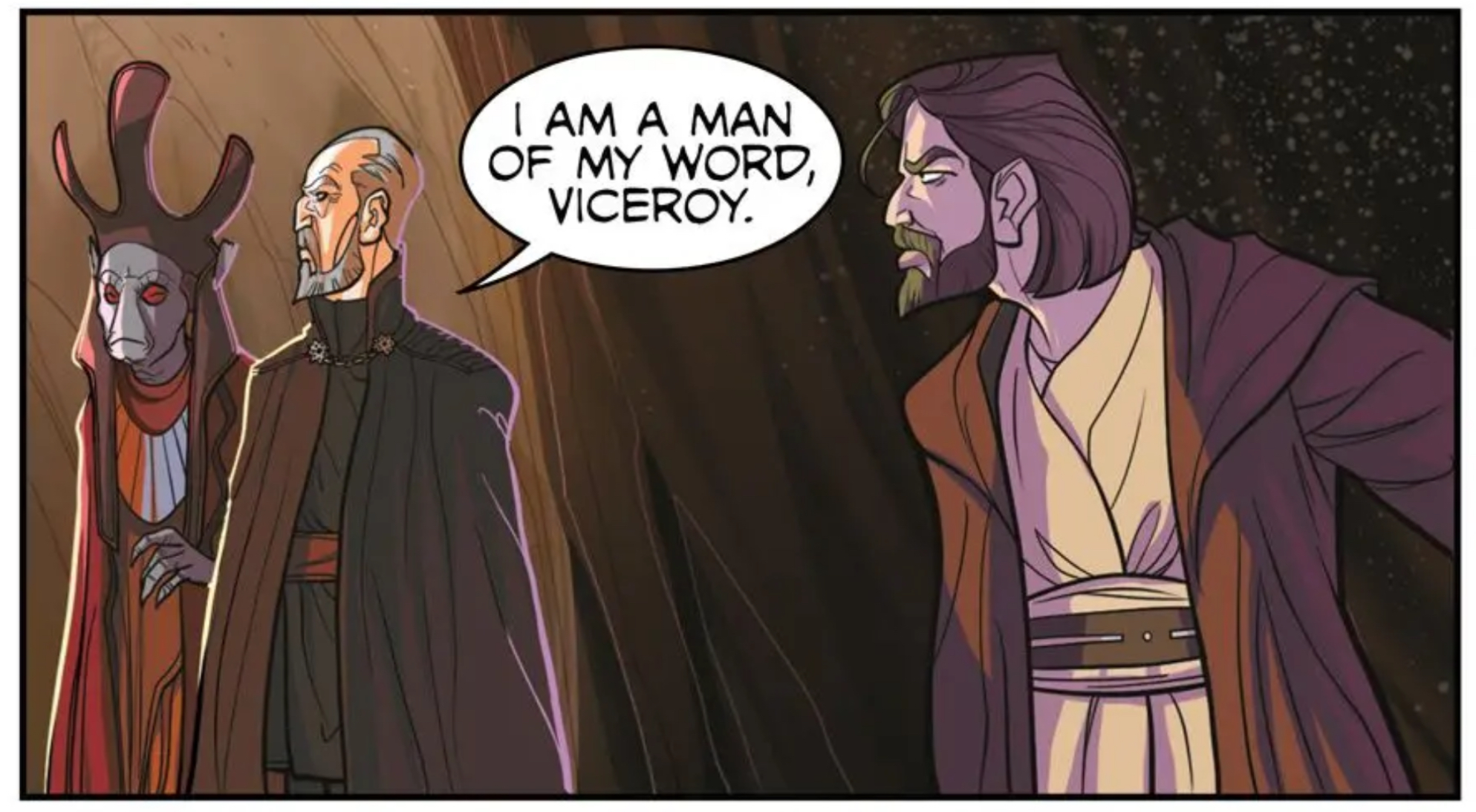 Count Dooku & Nute Gunray in a Star Wars comic panel: "I am a man of my word, Viceroy."