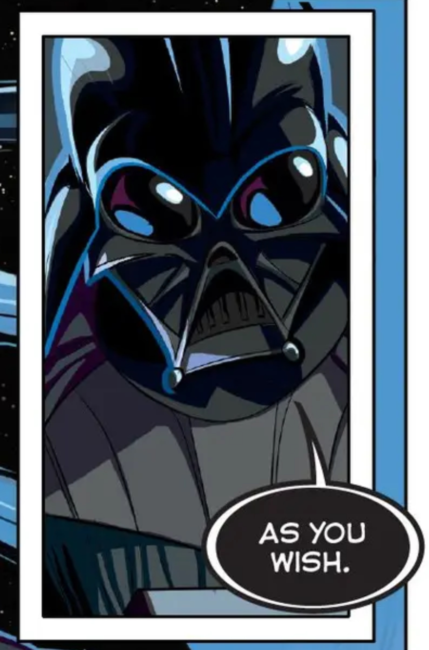 Darth Vader in a Star Wars comic panel: "As you wish."