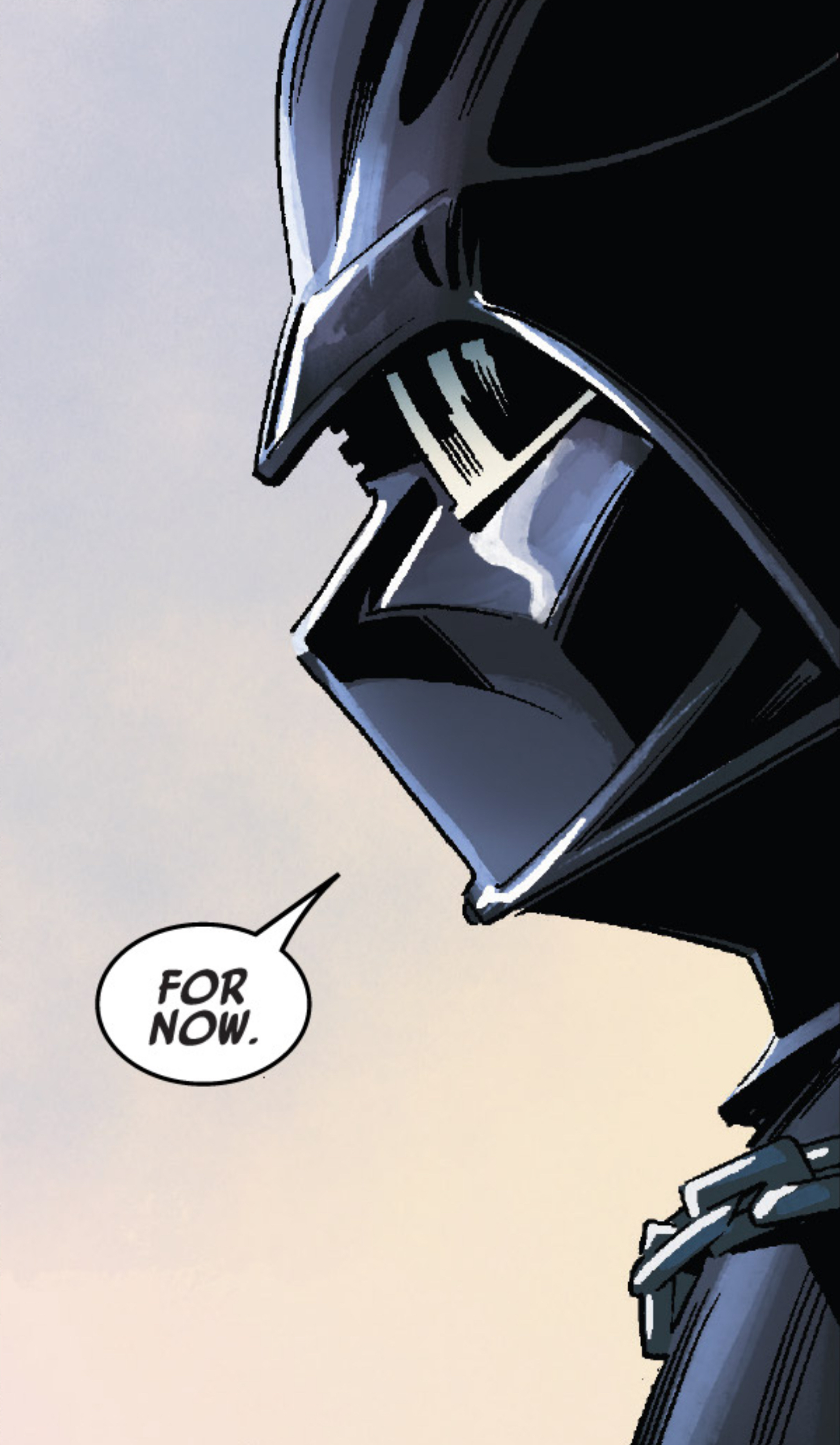 Darth Vader in a Star Wars comic panel: "For now."