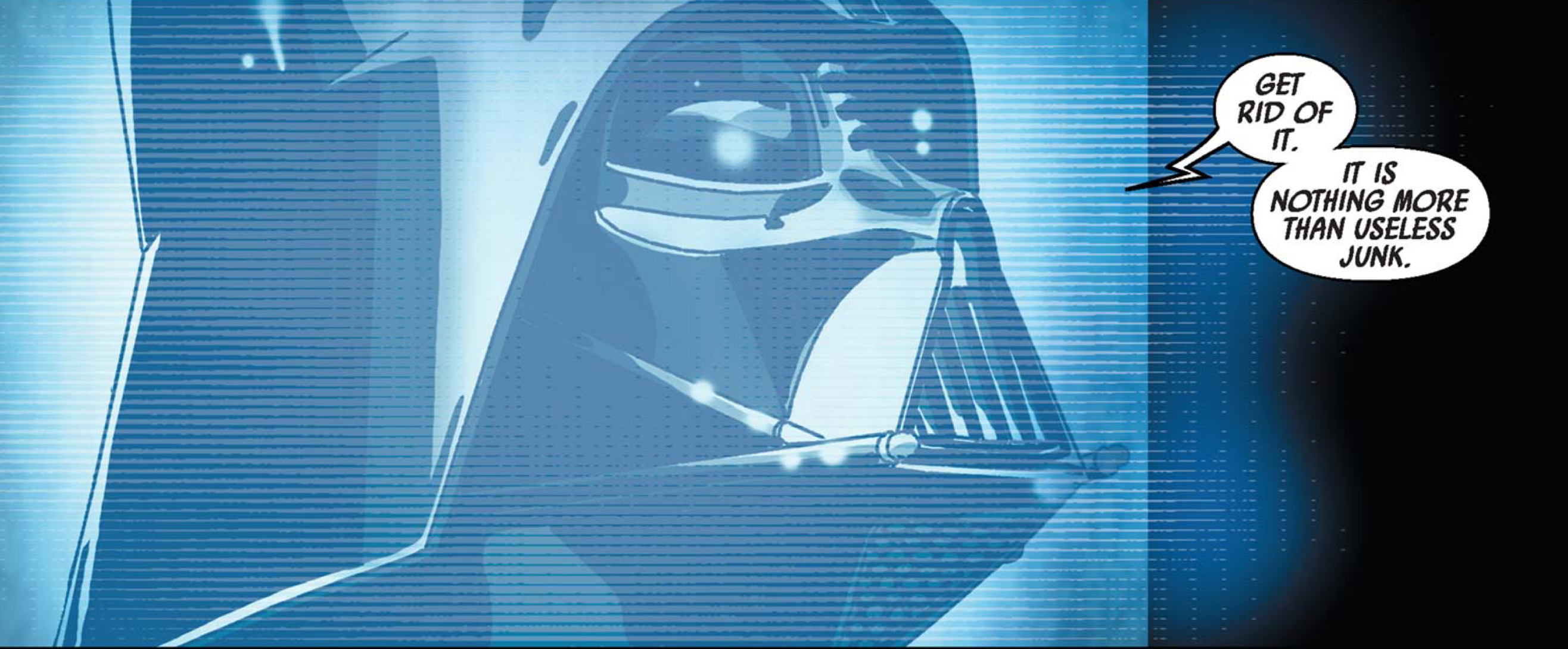 Darth Vader in a Star Wars comic panel: "Get rid of it. It is nothing more than useless junk."
