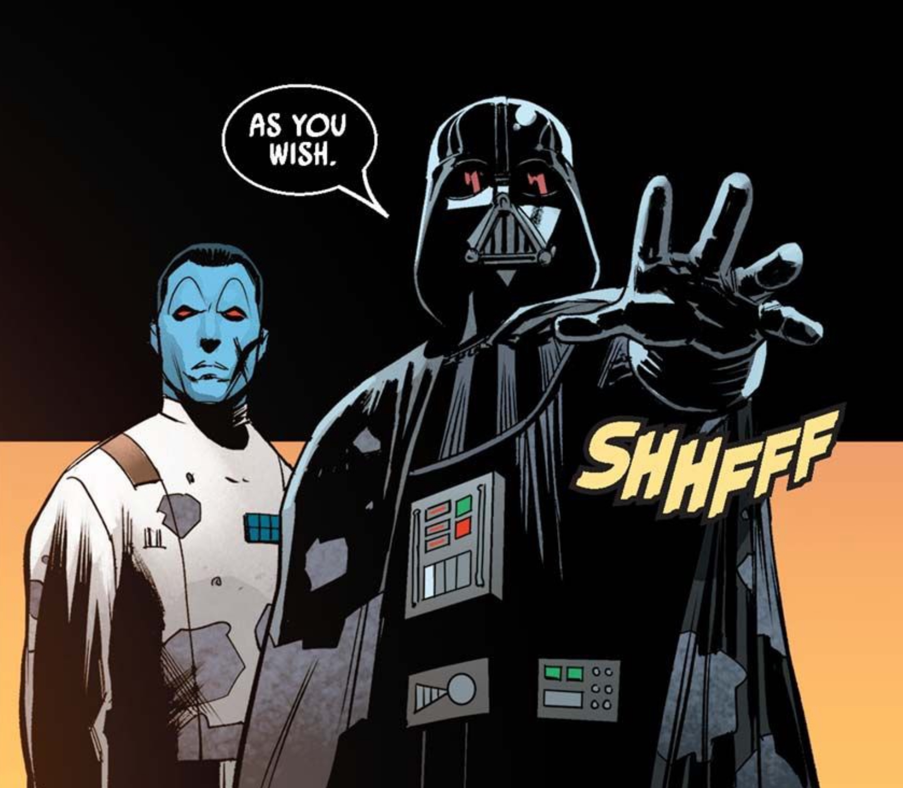 Darth Vader & Grand Admiral Thrawn in a Star Wars comic panel: "As you wish."