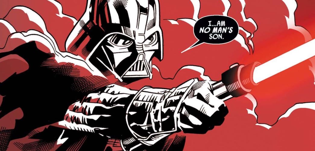 Darth Vader in a Star Wars comic panel: "I...am no man's son."
