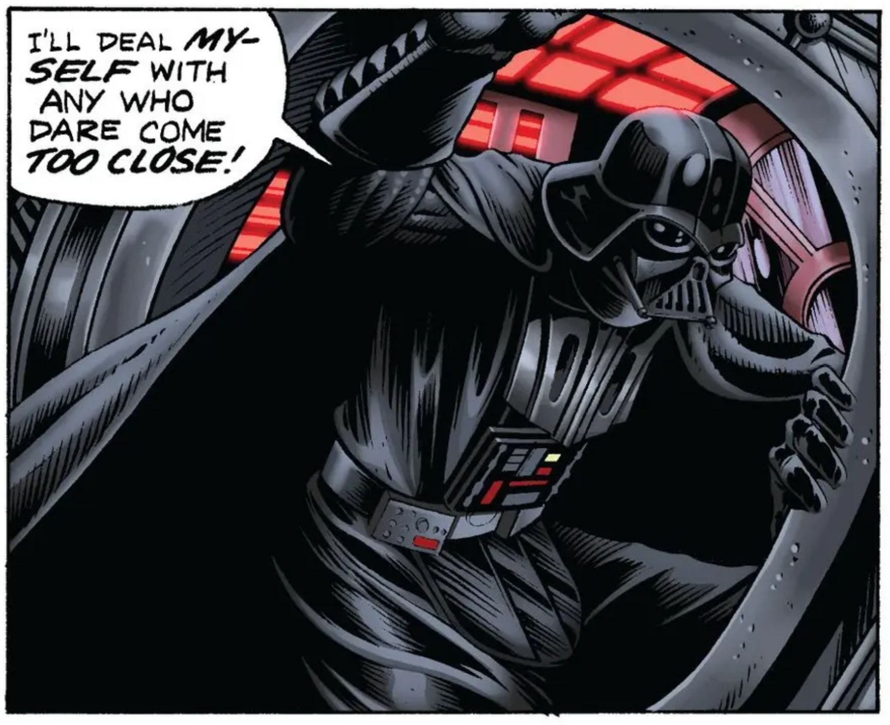 Darth Vader in a Star Wars comic panel: "I'll deal myself with any who dare come too close!"