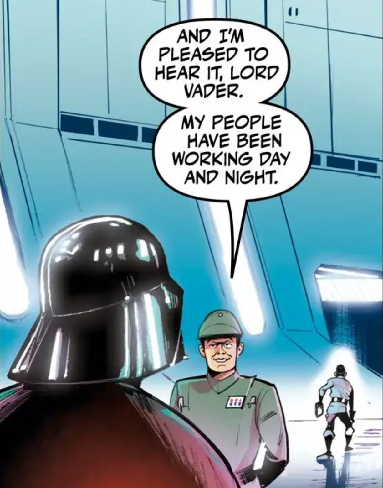 Darth Vader in a Star Wars comic panel: "And I'm pleased to hear it, Lord Vader. My people have been working day and night."