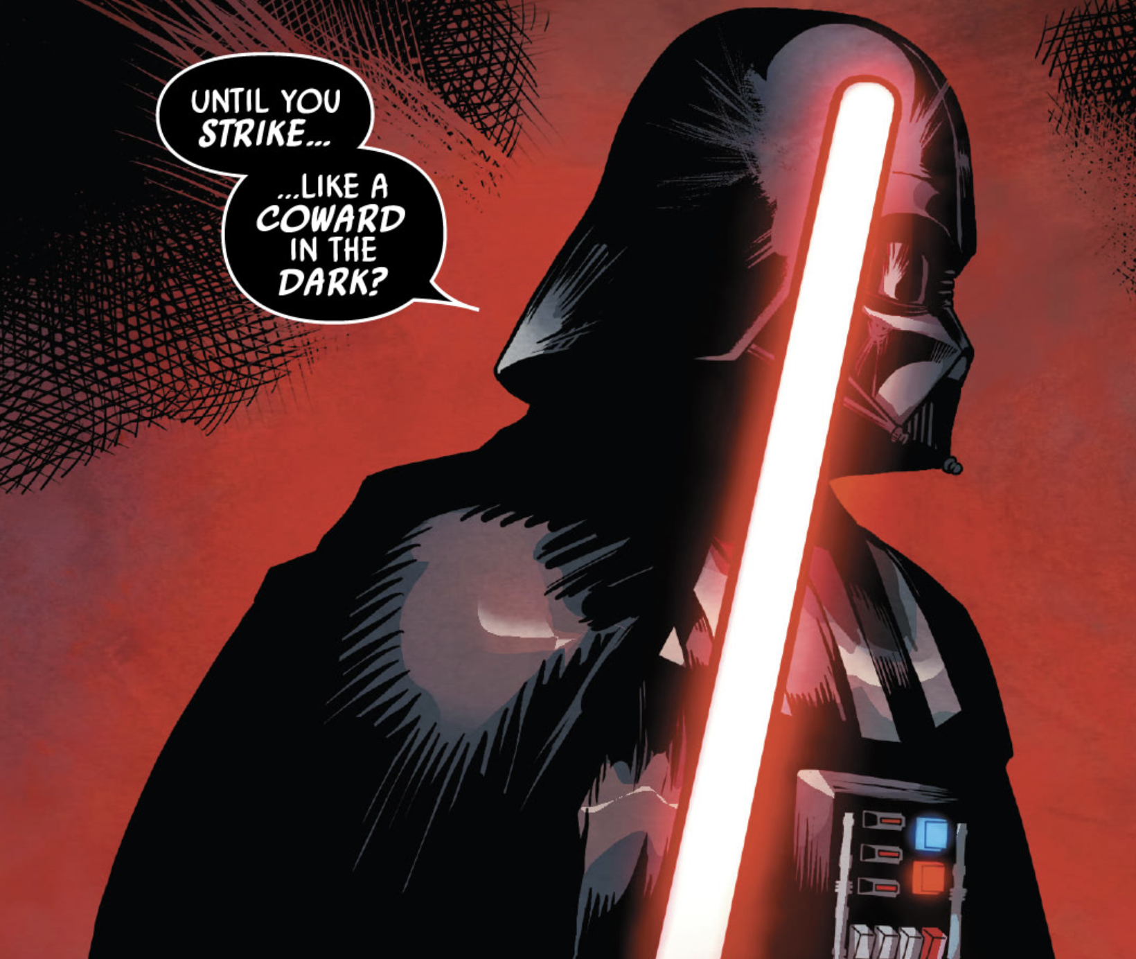 Darth Vader in a Star Wars comic panel: "Until you strike... ...like a coward in the dark?"