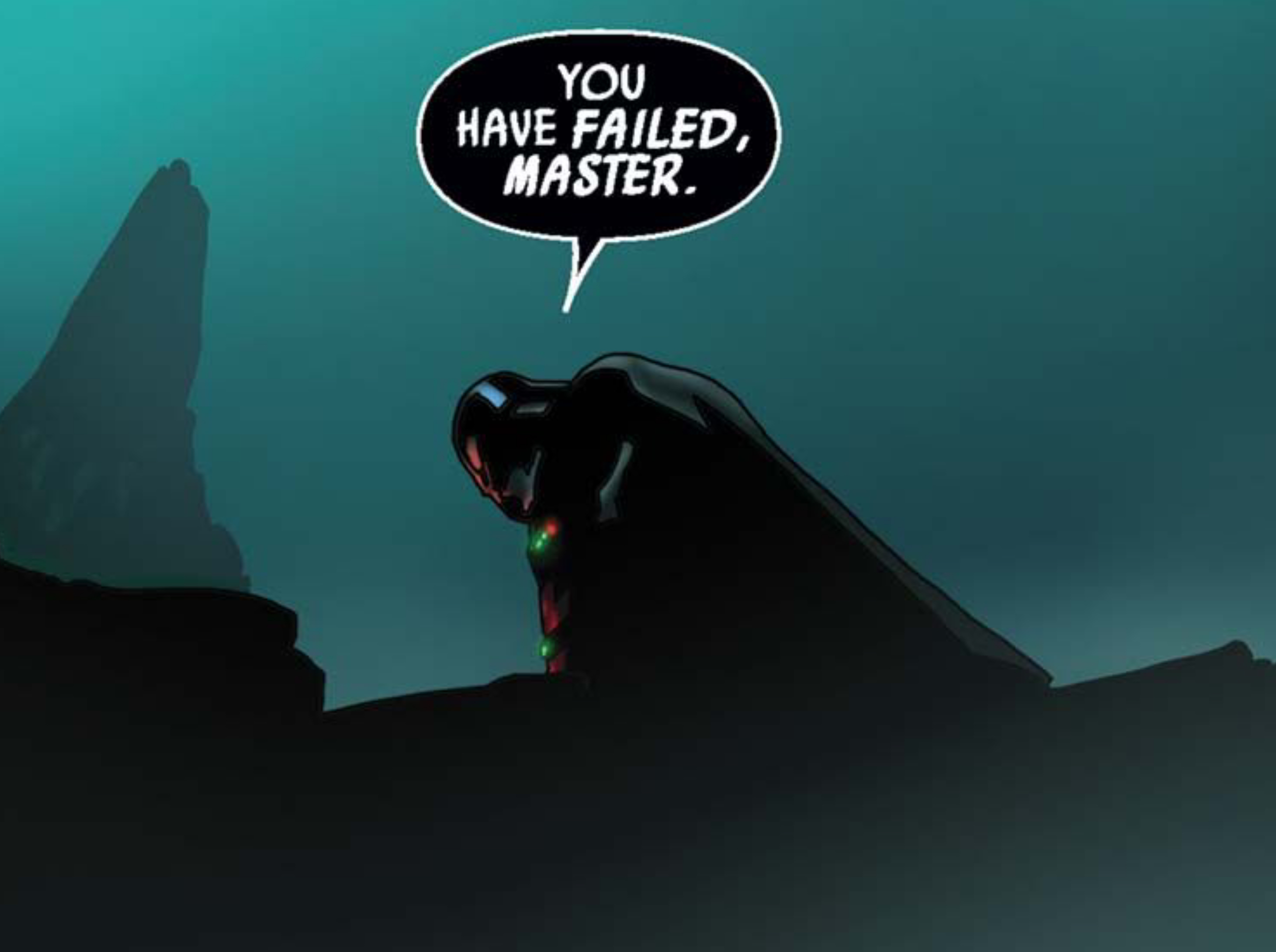 Darth Vader in a Star Wars comic panel: "You have failed, master."