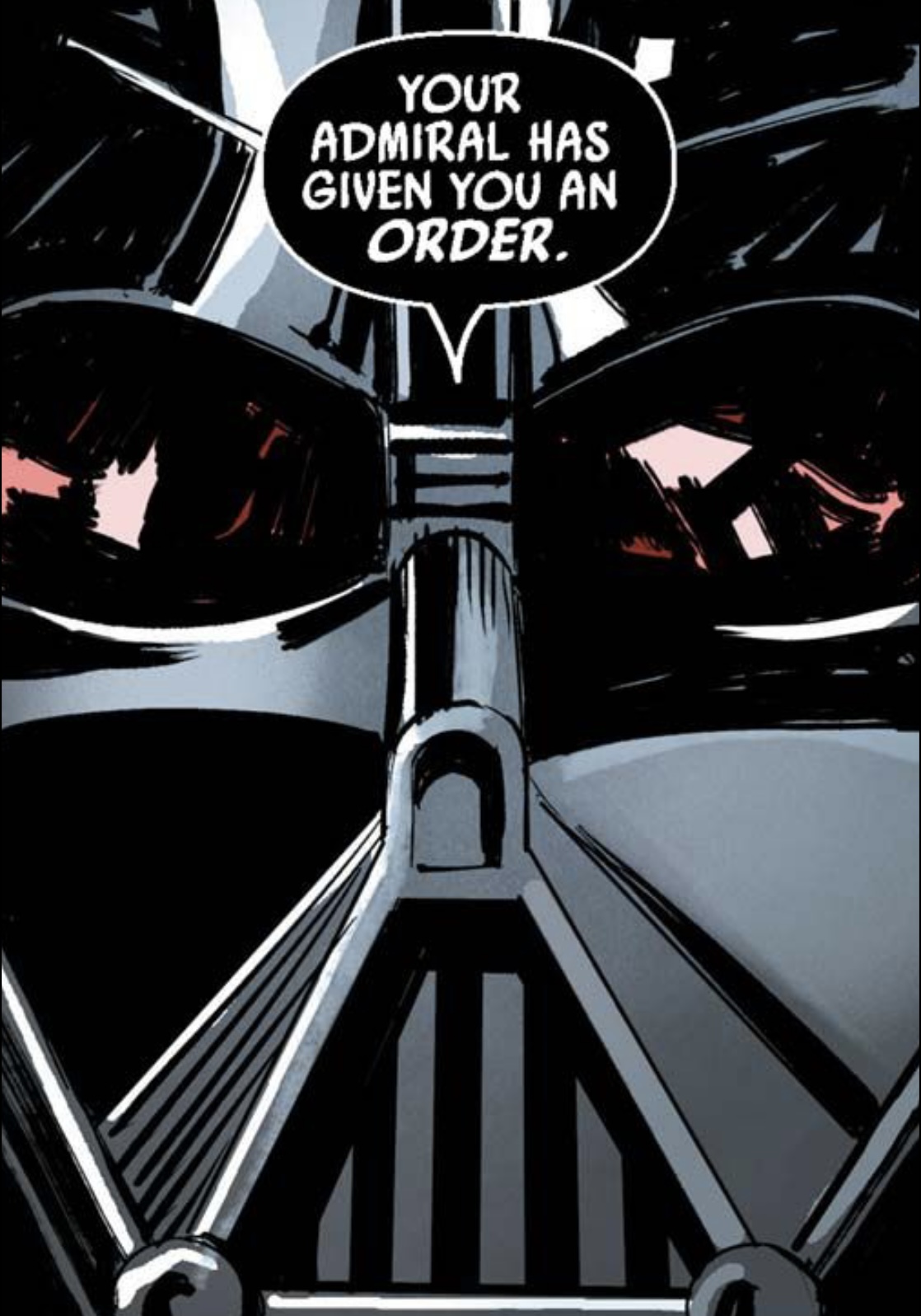 Darth Vader in a Star Wars comic panel: "Your admiral has given you an order."