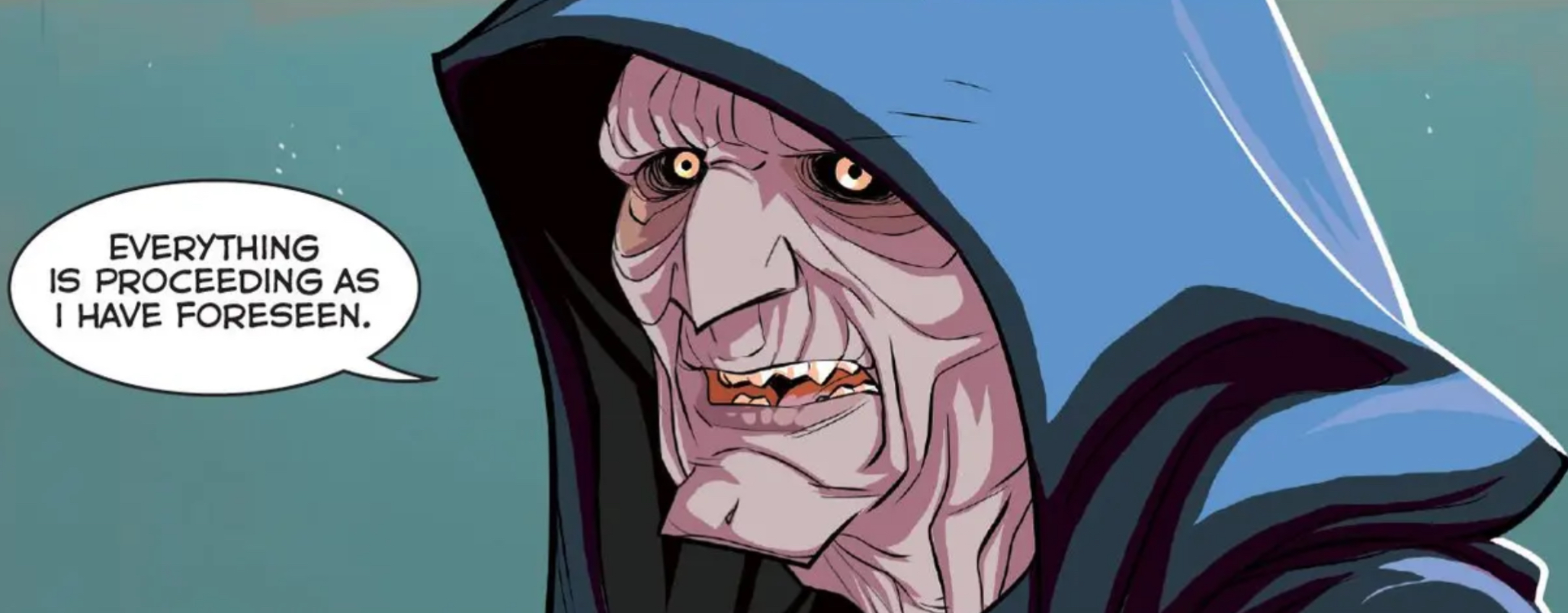 Emperor Palpatine in a Star Wars comic panel: "Everything is proceeding as I have foreseen."