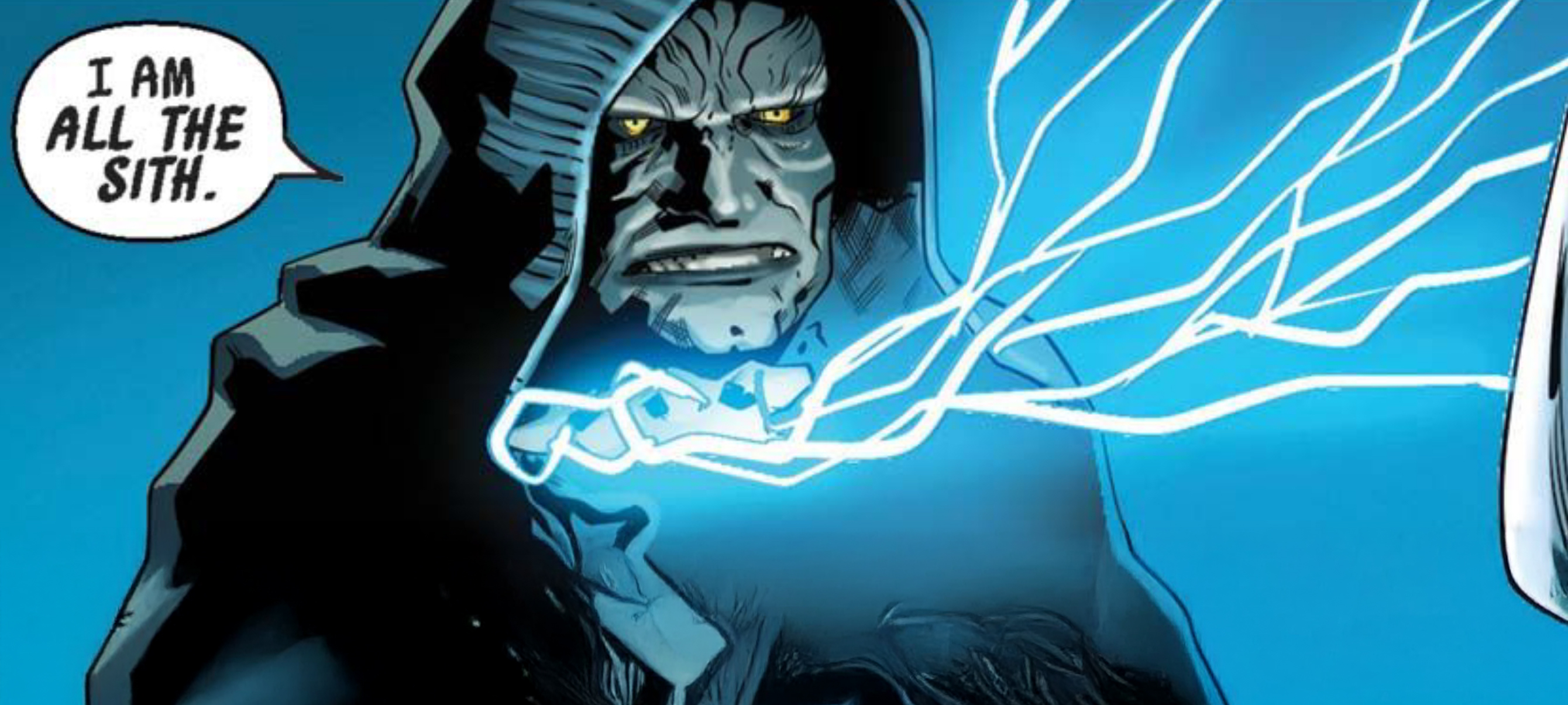 Emperor Palpatine in a Star Wars comic panel: "I am all the Sith."