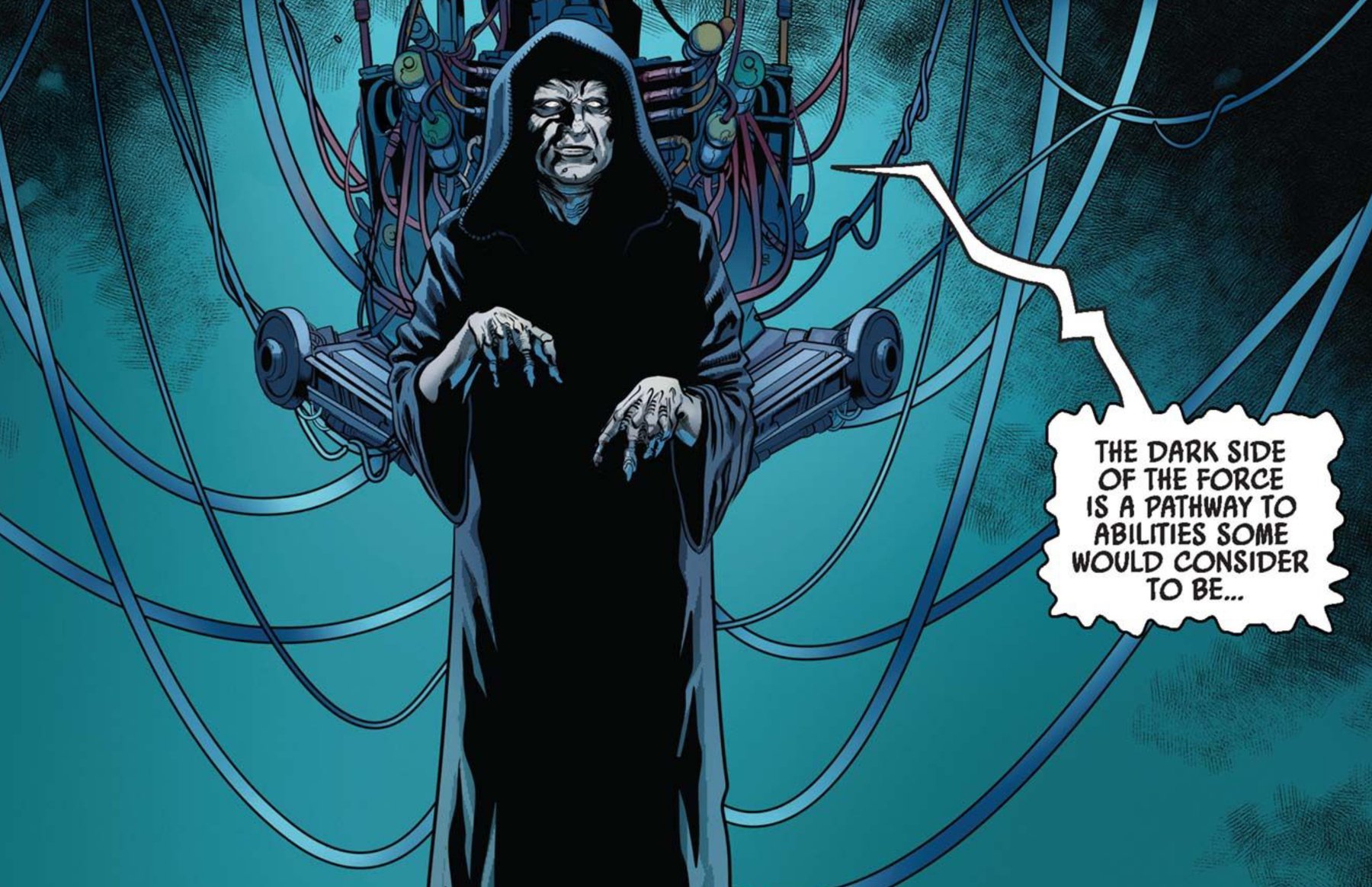Sheev Palpatine in a Star Wars comic panel: "The dark side of the Force is a pathway to abilities some would consider to be..."