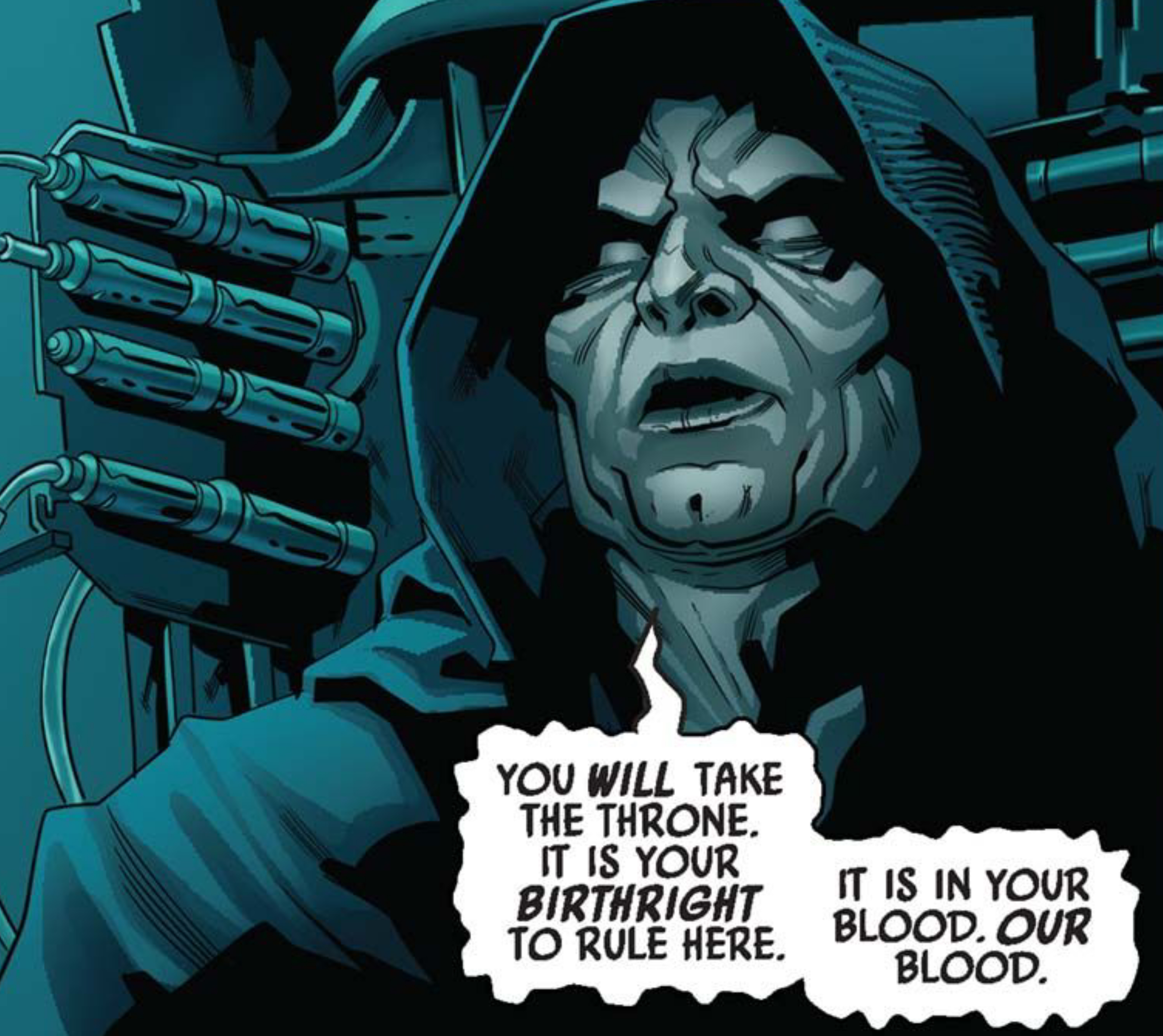 Emperor Palpatine in a Star Wars comic panel: "You will take the throne. It is your birthright to rule here. It is in your blood. Our blood."