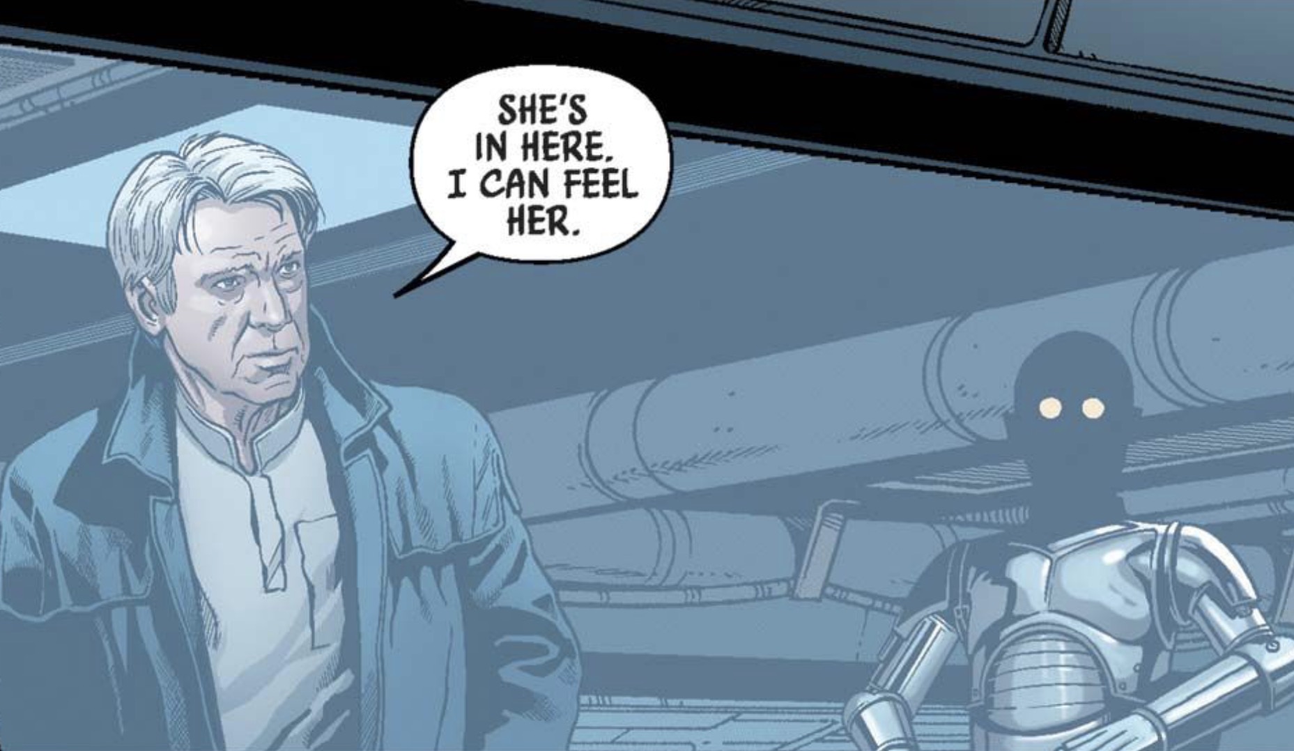 Han Solo in a Star Wars comic panel: "She's in here, I can feel her."