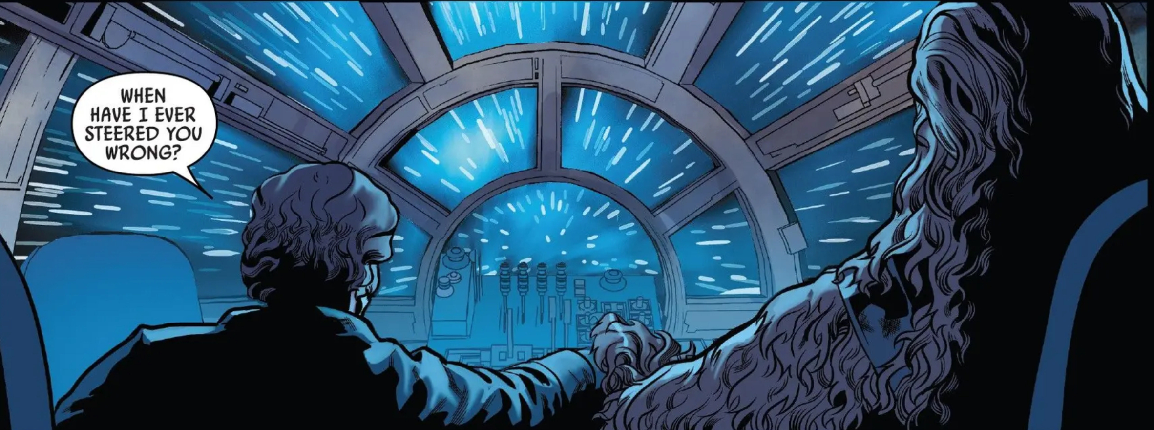 Han Solo & Chewbacca in a Star Wars comic panel: "When have I ever steered you wrong?"