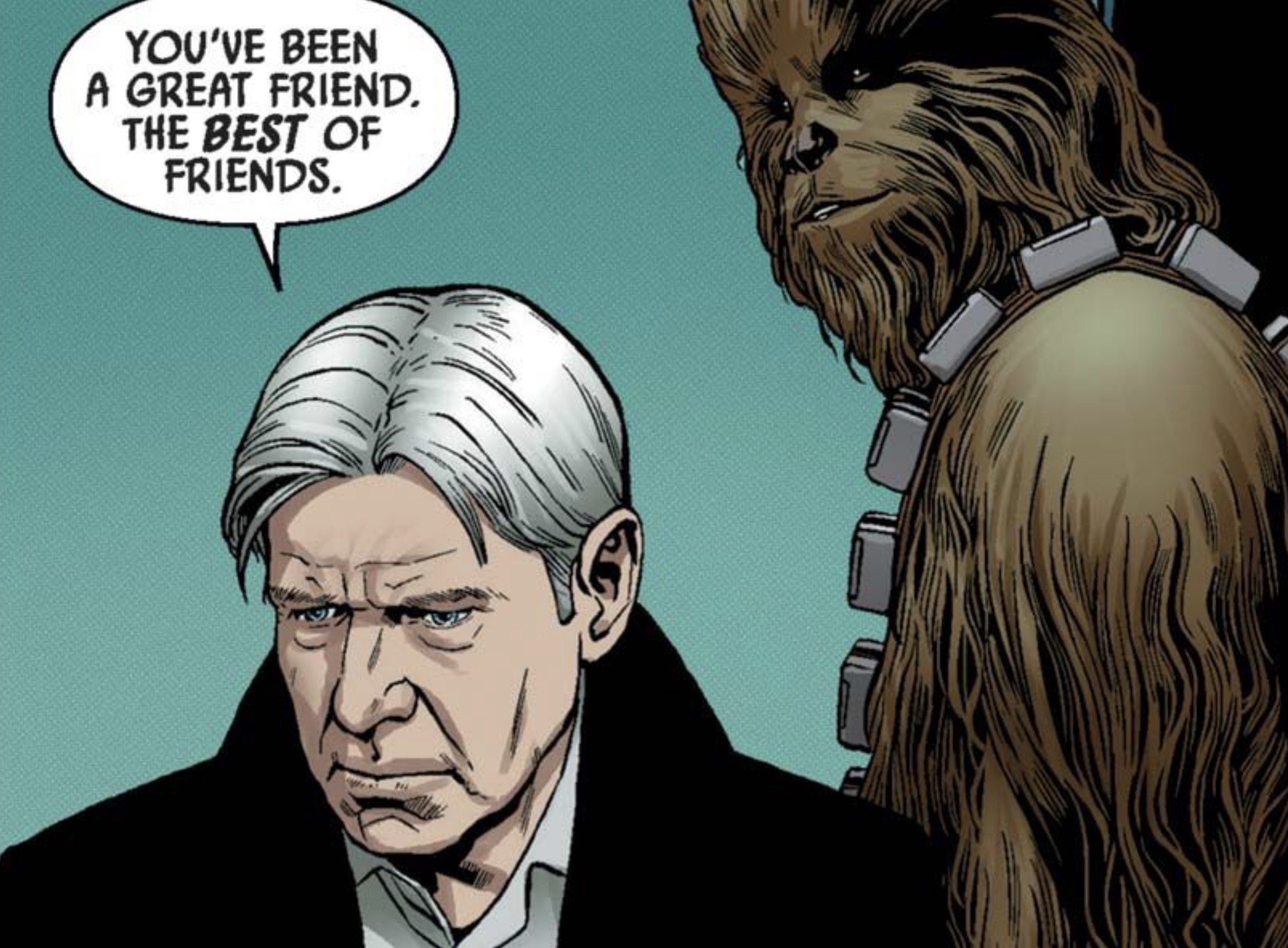 Han Solo & Chewbacca in a Star Wars comic panel: "You've been a great friend. The best of friends."