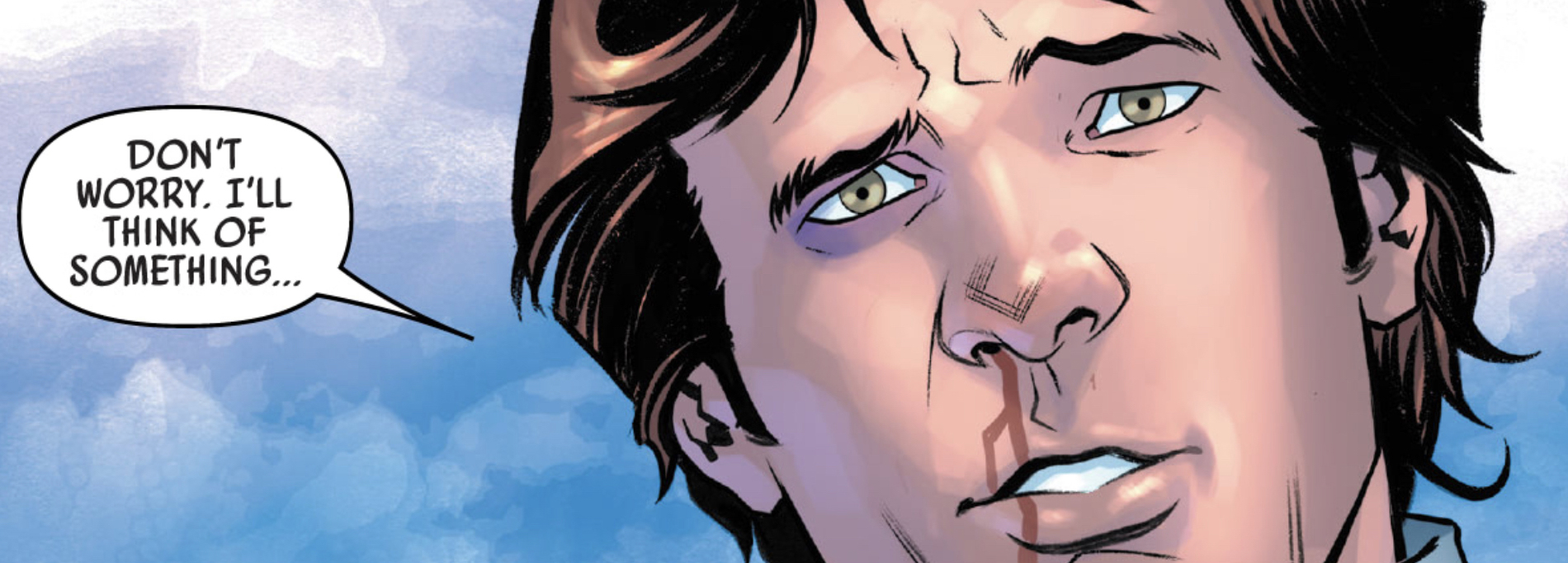 Han Solo in a Star Wars comic panel: "Don't worry. I'll think of something."