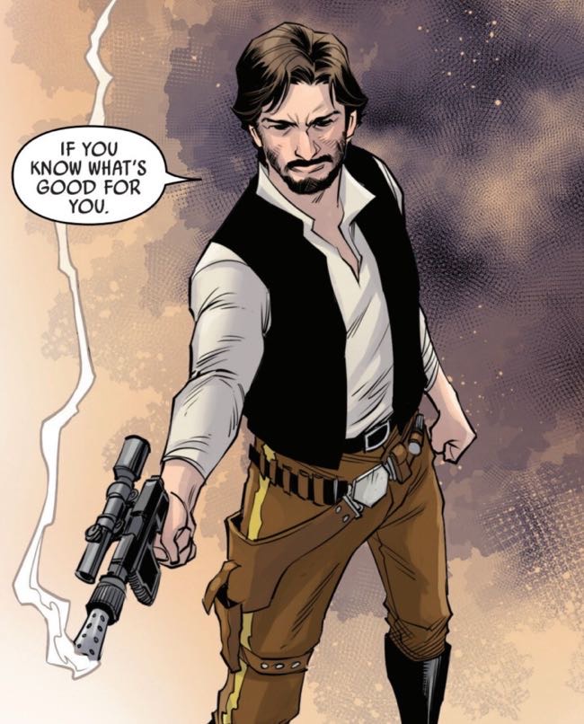 Han Solo in a Star Wars comic panel: "If you know what's good for you."