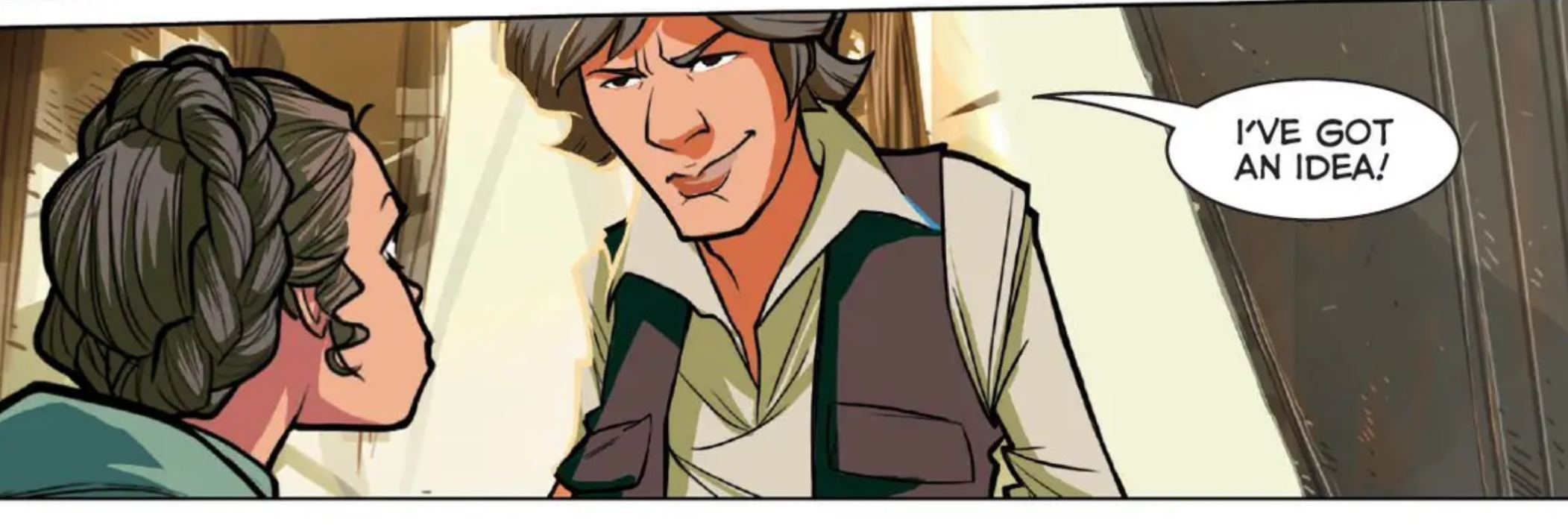 Han Solo & Leia Organa in a Star Wars comic panel: "I've got an idea!"