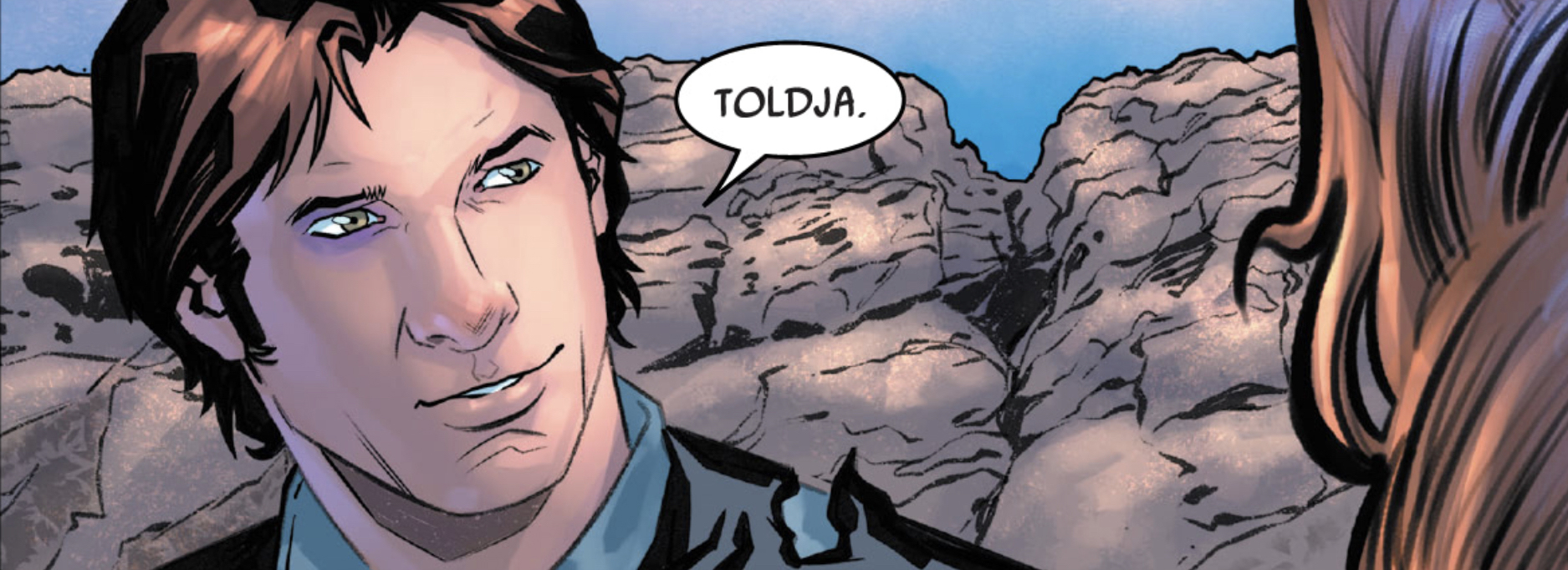Han Solo in a Star Wars comic panel: "Toldja."