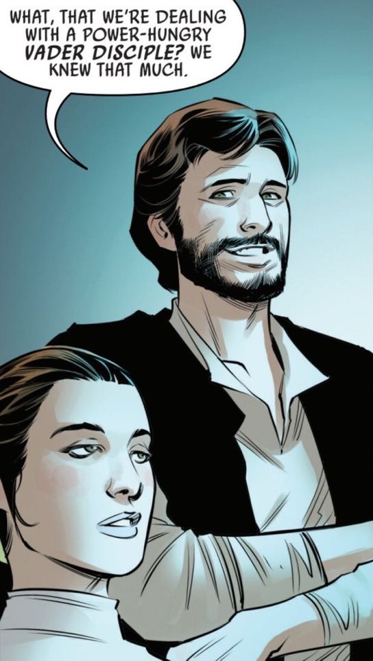 Han Solo & Leia Organa in a Star Wars comic panel: "What, that we're dealing with a power-hungry Vader disciple? We knew that much."