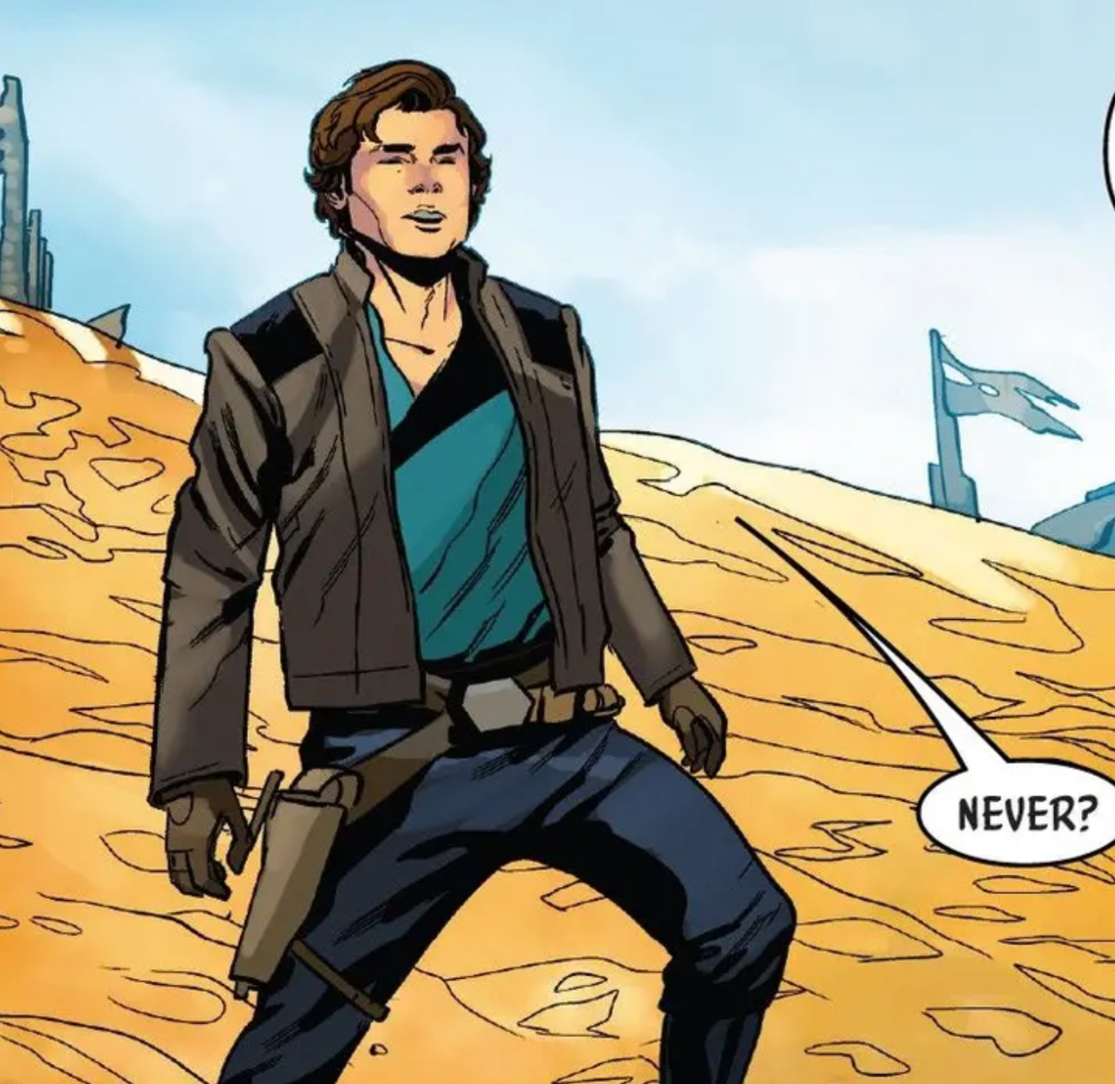 Han Solo in a Star Wars comic panel: "Never?"