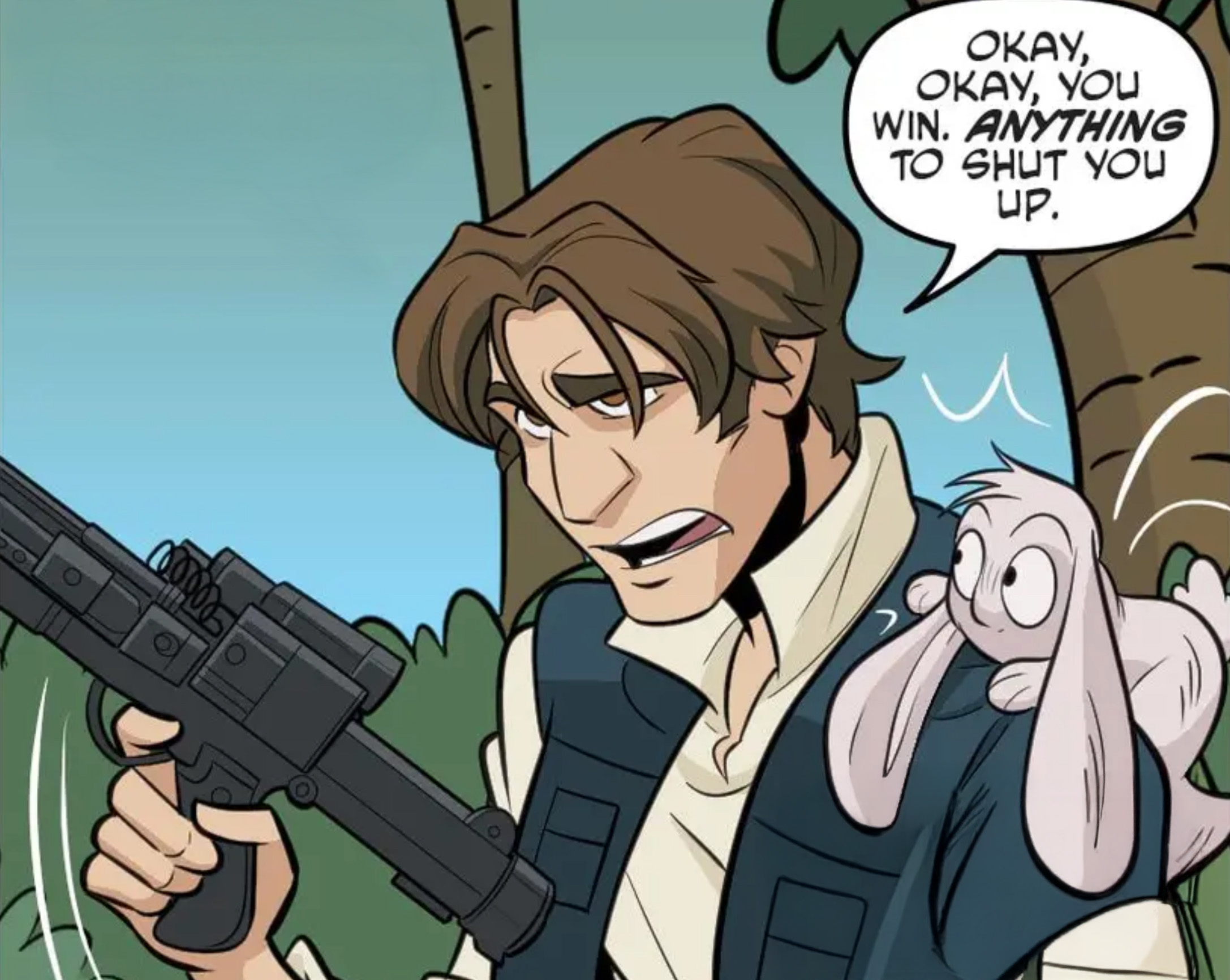 Han Solo in a Star Wars comic panel: "Okay, okay, you win. Anything to shut you up."