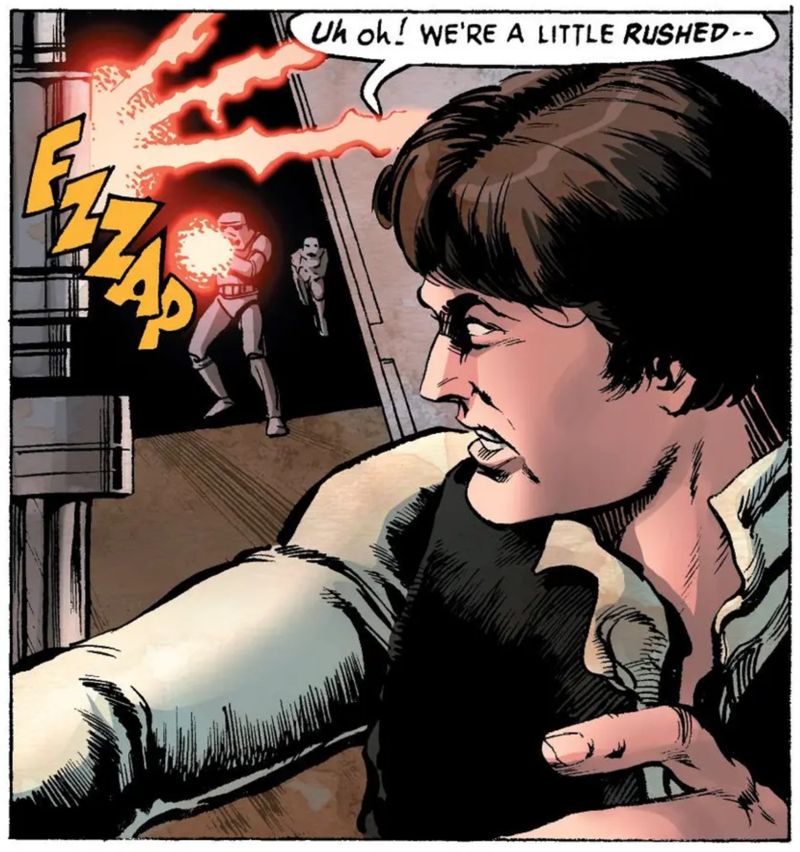 Han Solo in a Star Wars comic panel: "Uh oh! We're a little rushed."