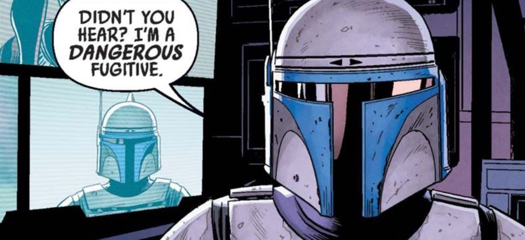 Jango Fett in a Star Wars comic panel: "Didn't you hear? I'm a dangerous fugitive."