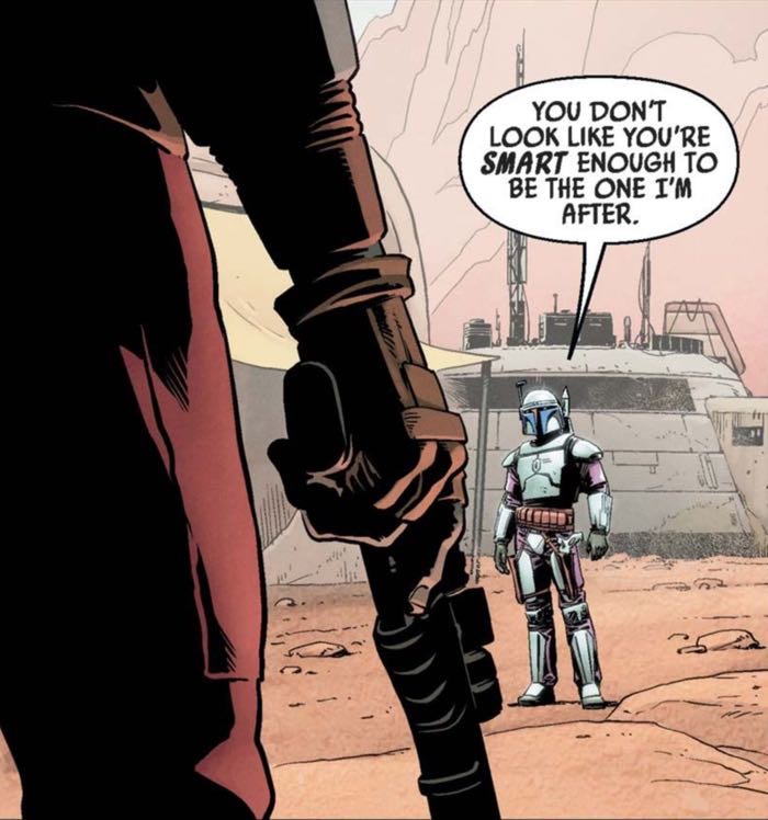 Jango Fett in a Star Wars comic panel: "You don't look like you're smart enough to be the one I'm after."