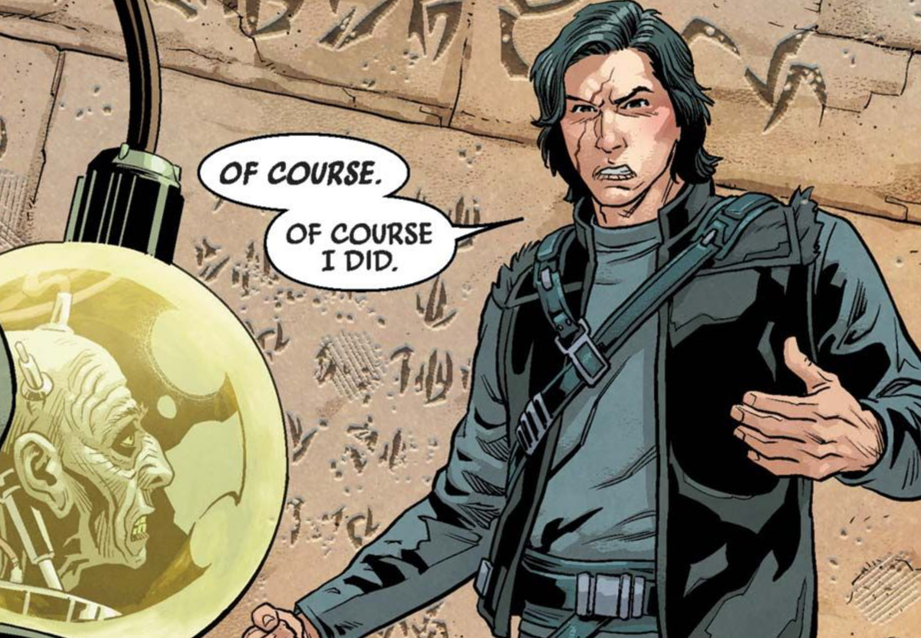 Kylo Ren in a Star Wars comic panel: "Of course. Of course I did."