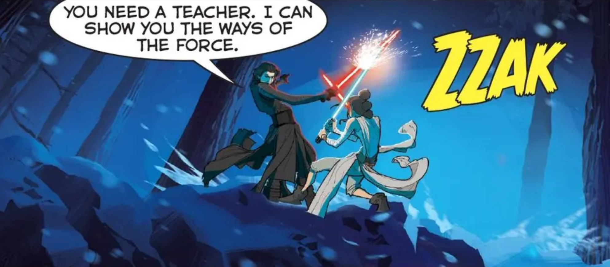 Kylo Ren & Rey in a Star Wars comic panel: "You need a teacher. I can show you the ways of the Force."