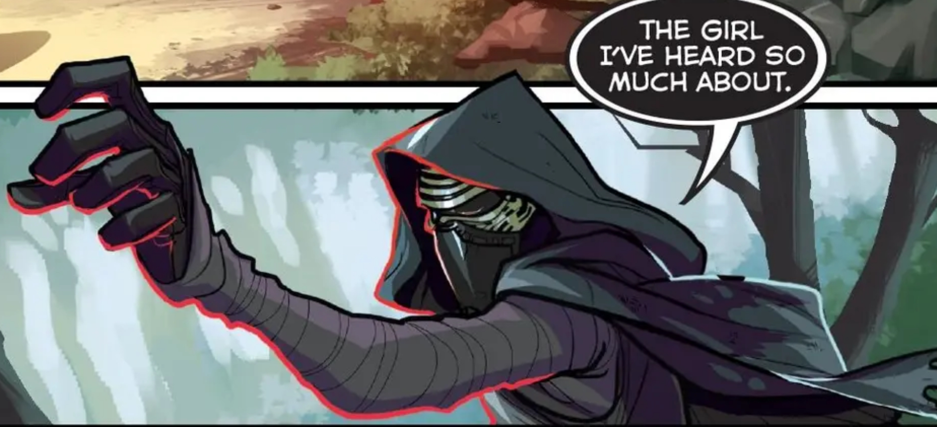 Kylo Ren in a Star Wars comic panel: "The girl I've heard so much about."