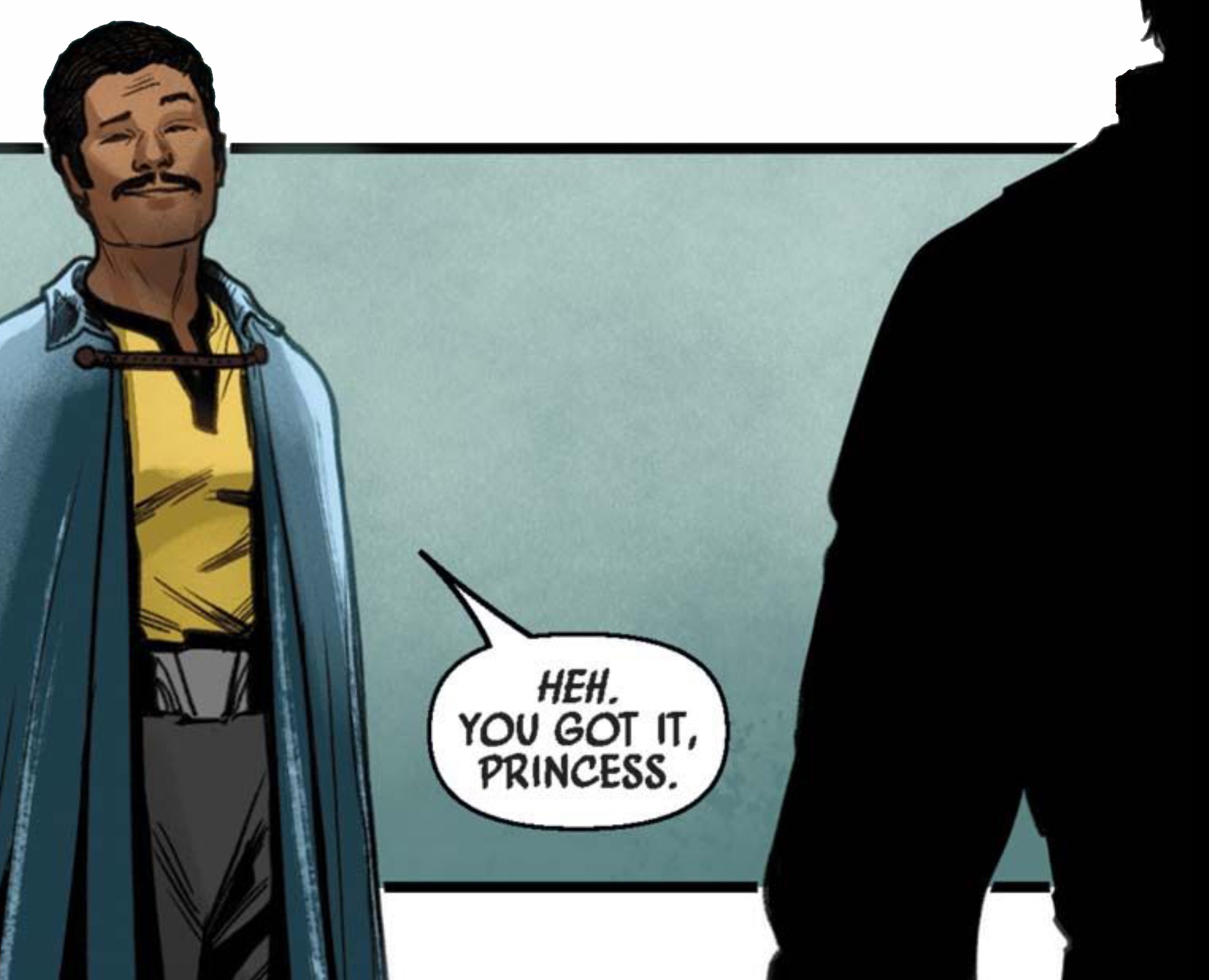 Lando Calrissian & Leia Organa in a Star Wars comic panel: "Heh. You got it, princess."