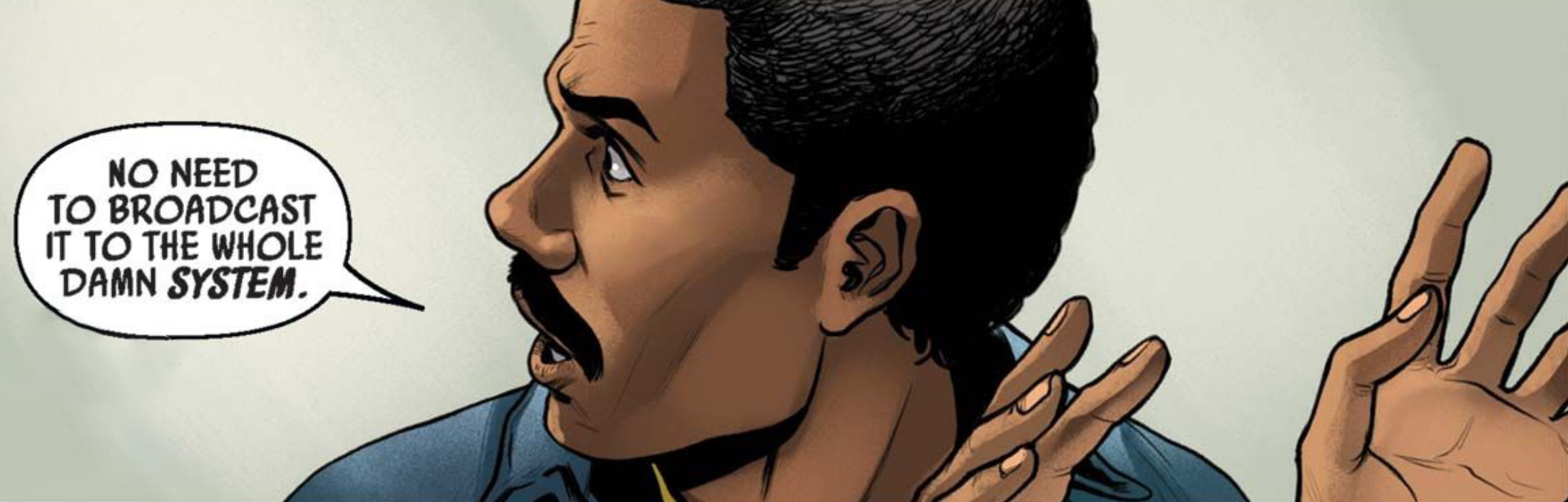 Lando Calrissian in a Star Wars comic panel: "No need to broadcast it to the whole damn system."