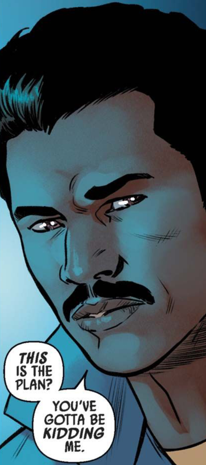 Lando Calrissian in a Star Wars comic panel: "This is the plan? You've gotta be kidding me."