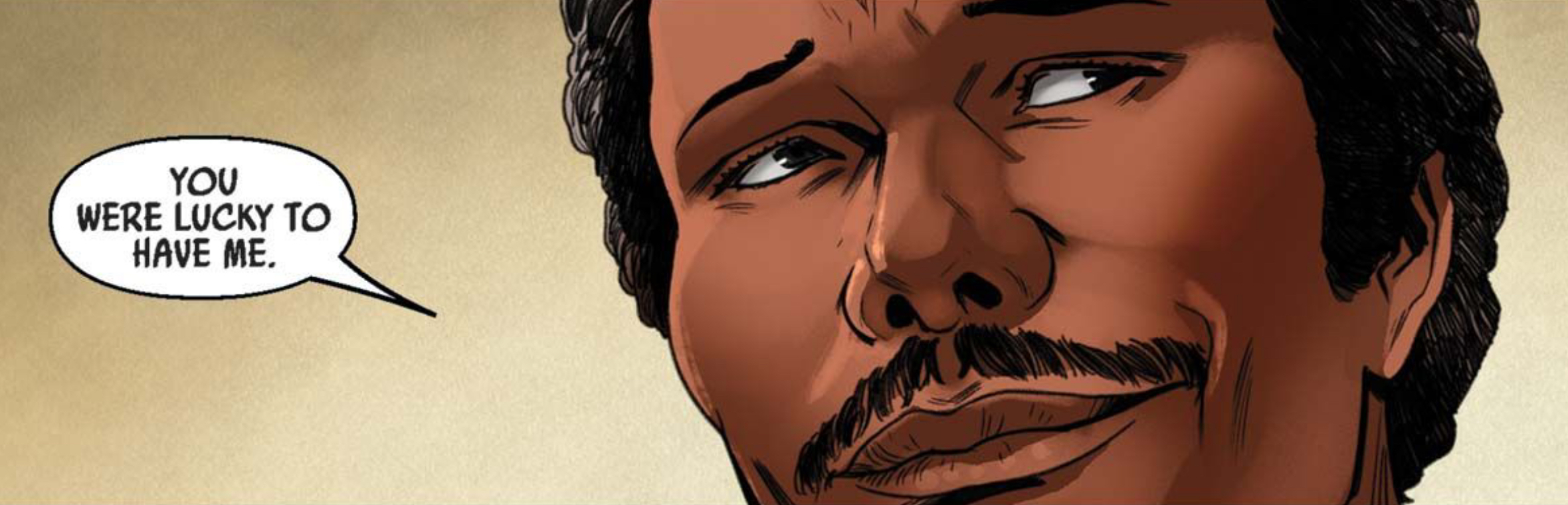 Lando Calrissian in a Star Wars comic panel: "You were lucky to have me."